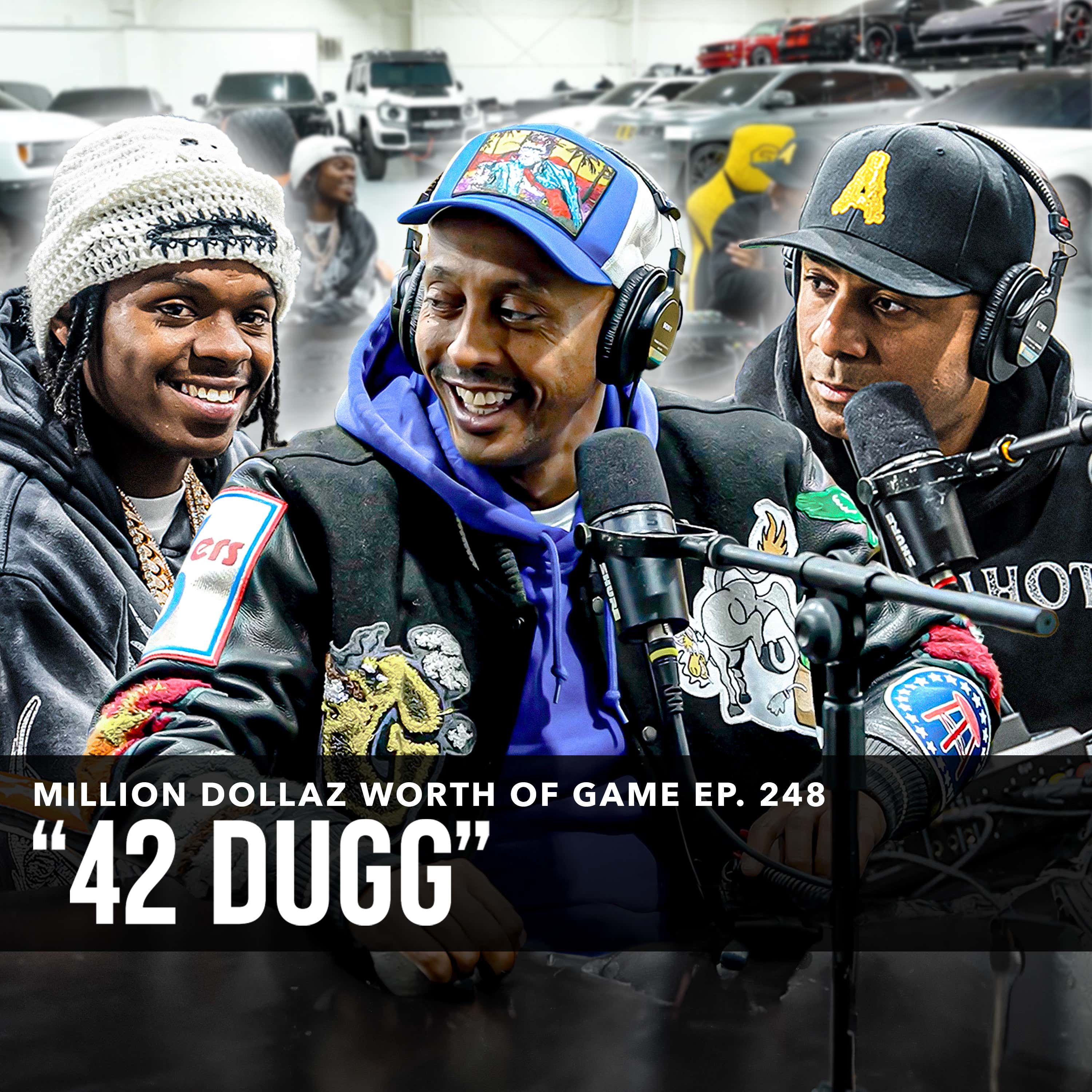 42 DUGG: MILLION DOLLAZ WORTH OF GAME EPISODE 248 episode artwork