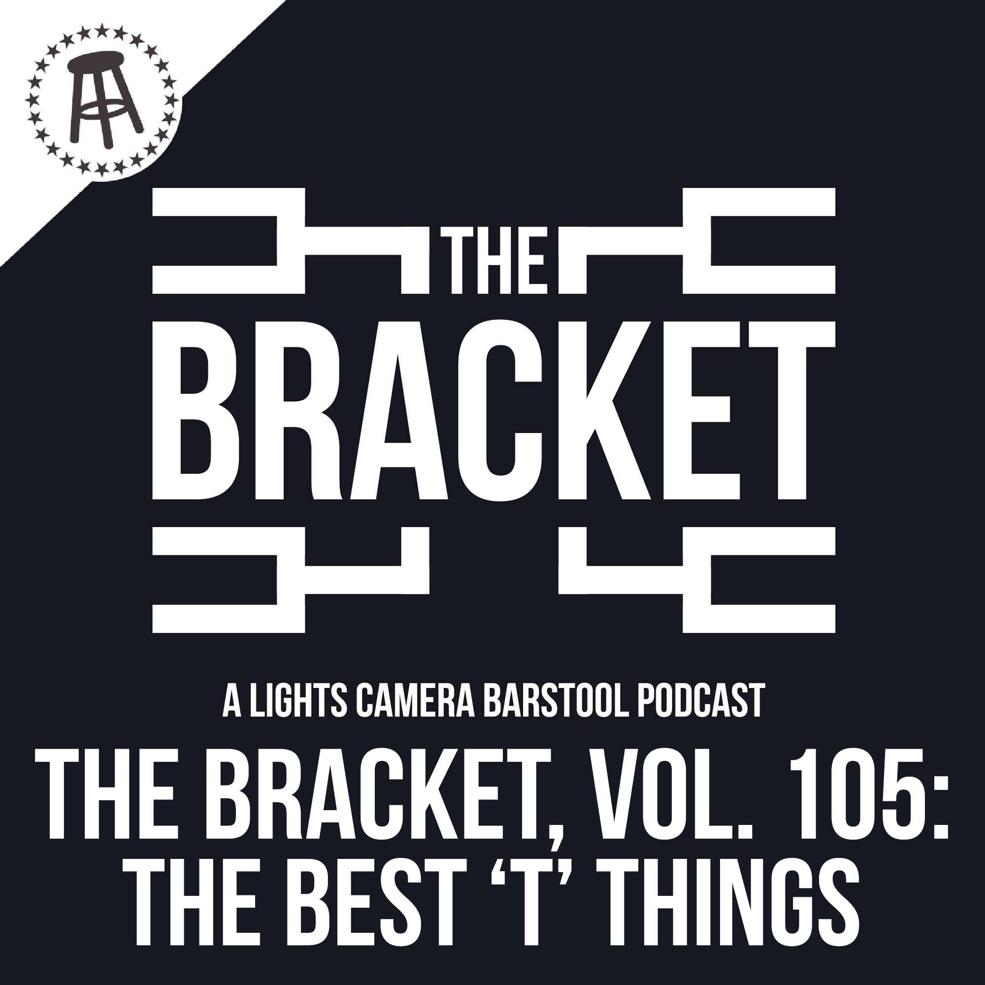 What Is The Best ’T’ Thing? (The Bracket, Vol: 105) episode artwork
