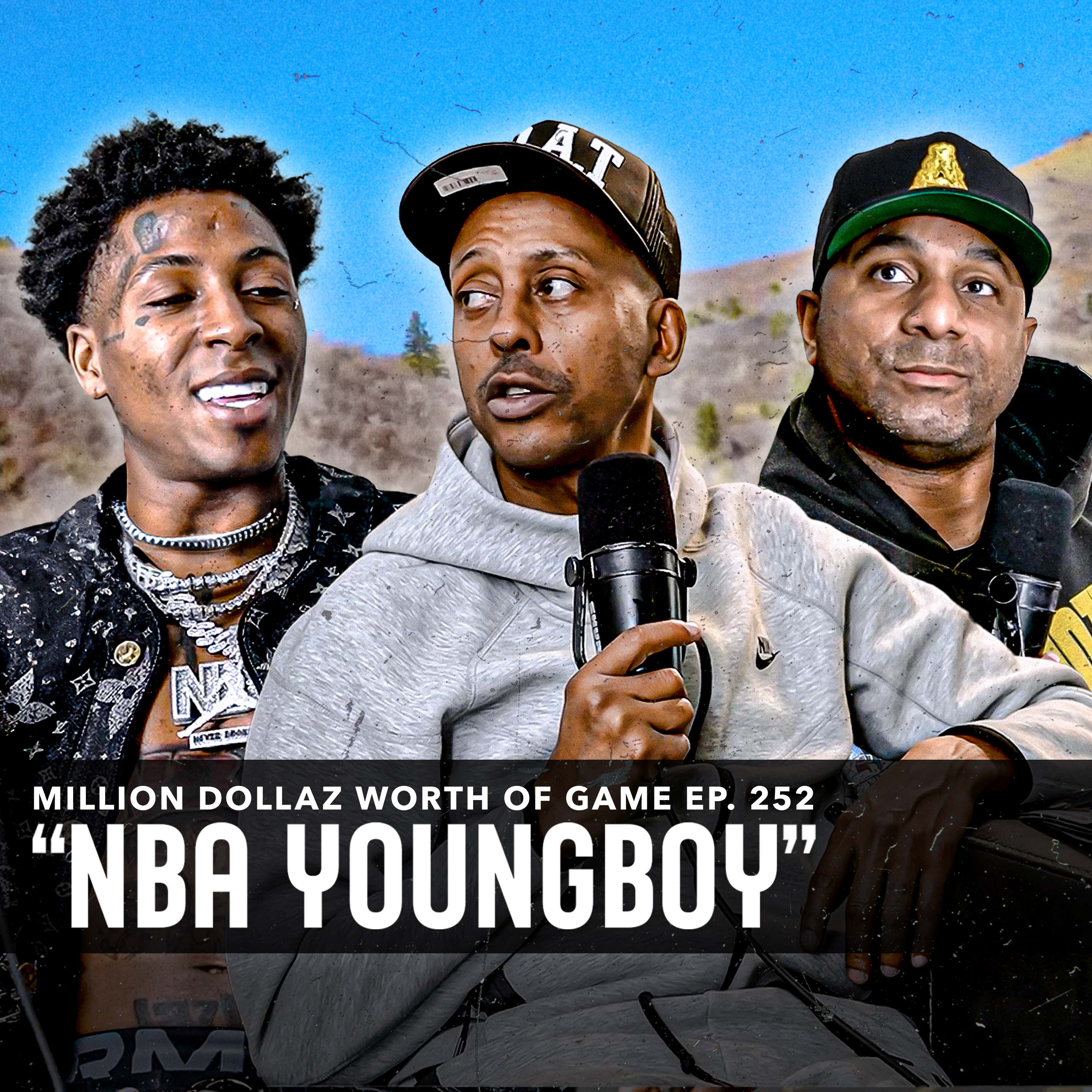 NBA YOUNGBOY: MILLION DOLLAZ WORTH OF GAME EPISODE 252 episode artwork