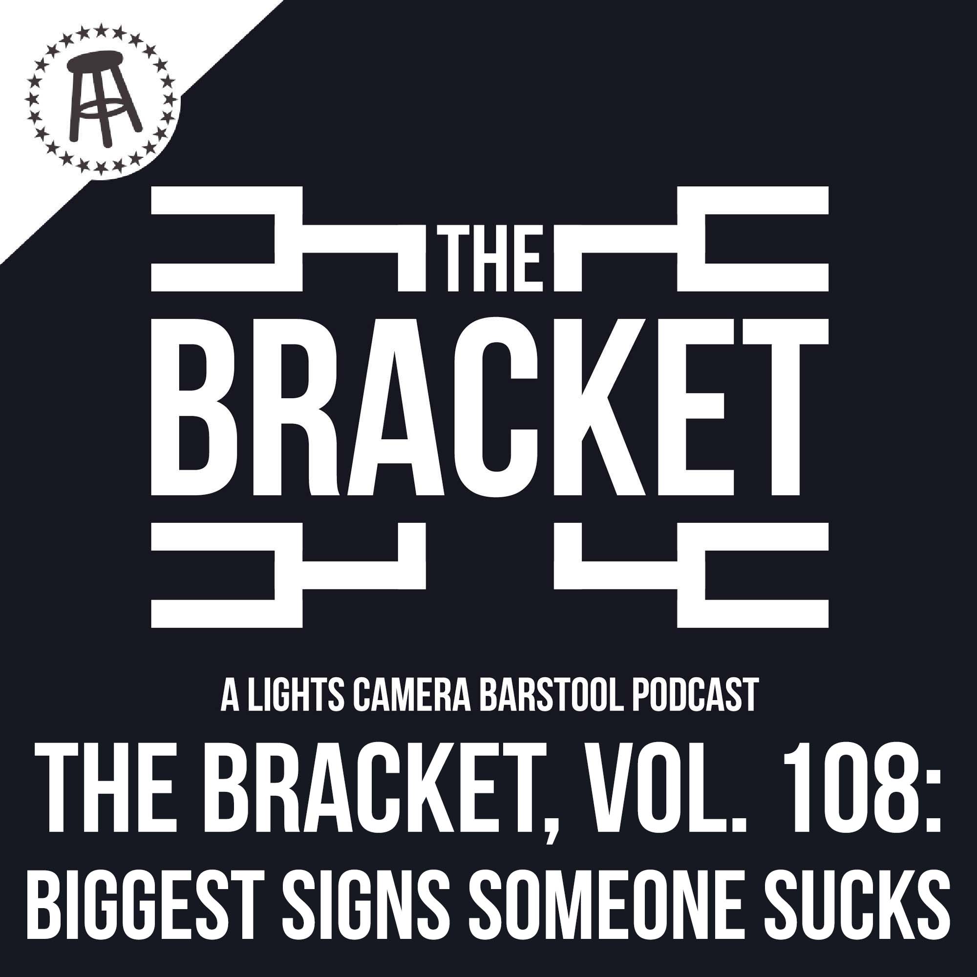 The Biggest Signs Someone Sucks (The Bracket, Vol: 108) episode artwork