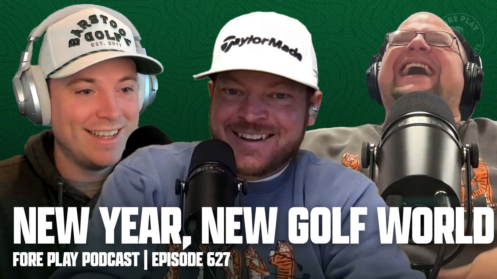 New Year, New Golf World - Fore Play Episode 627