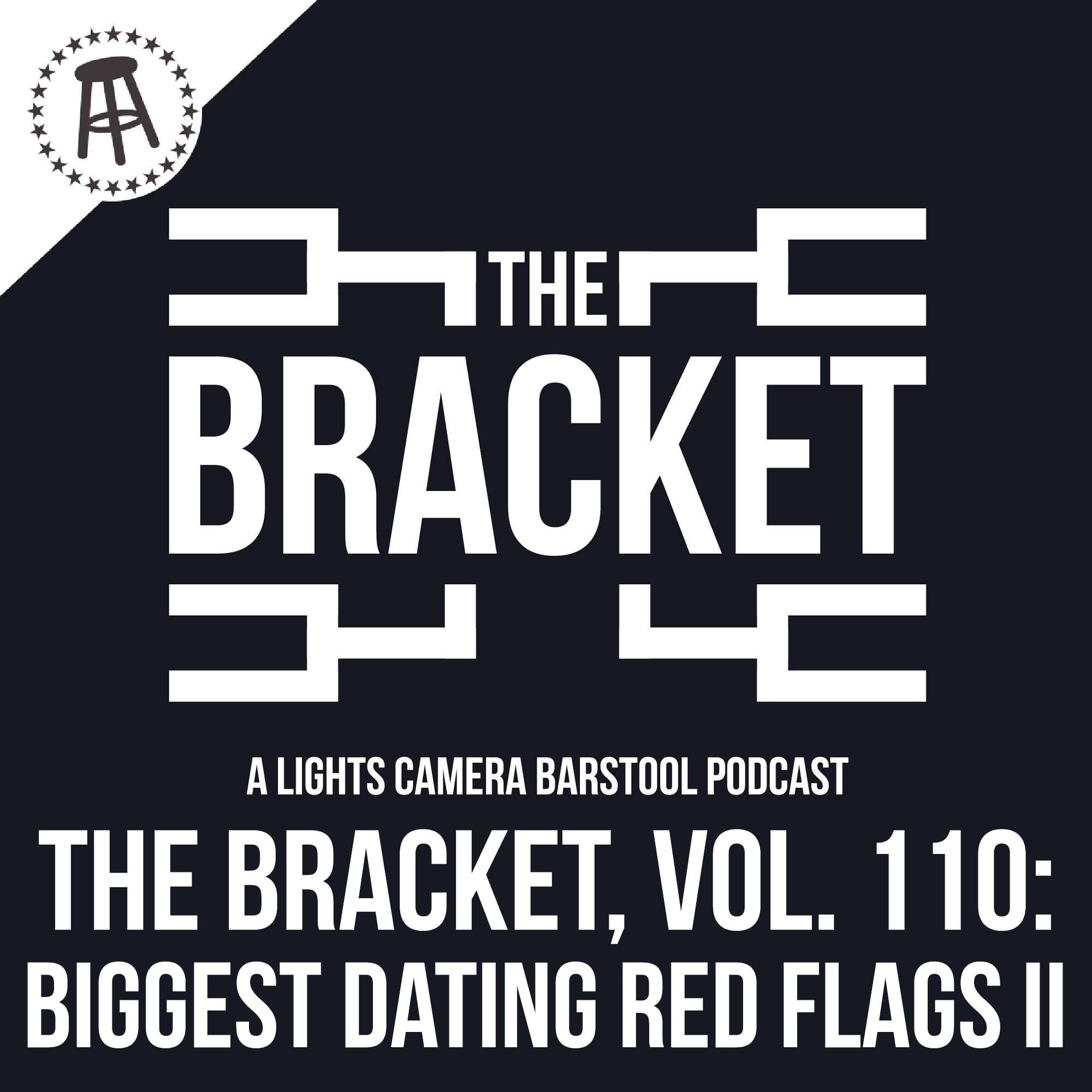 The Biggest Dating Red Flags IN MEN (The Bracket, Vol: 110) episode artwork