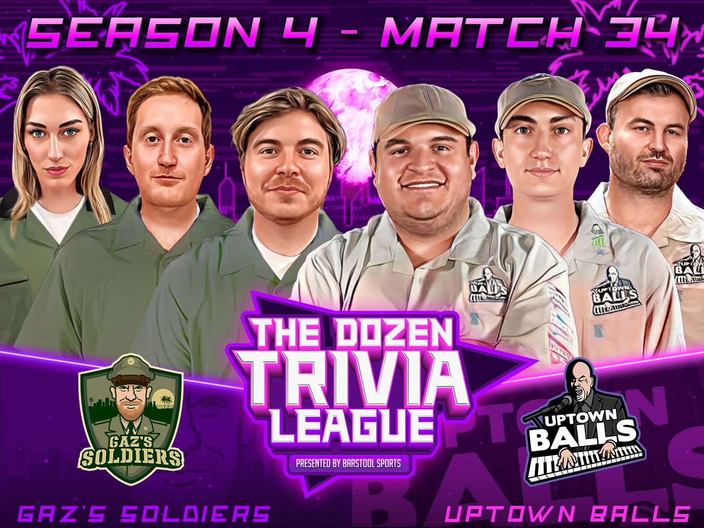 Uptown Balls vs. Gaz's Soldiers Match 34, Season 4 The Dozen Trivia