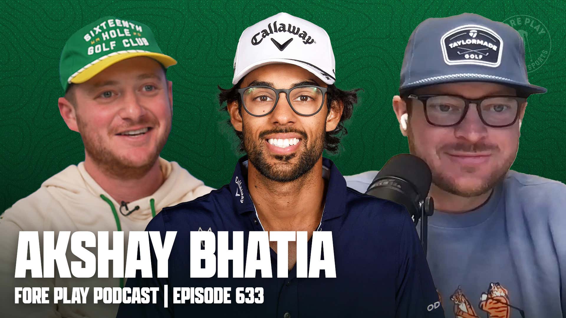 Fore Play Defects, featuring Akshay Bhatia - Fore Play Episode 633