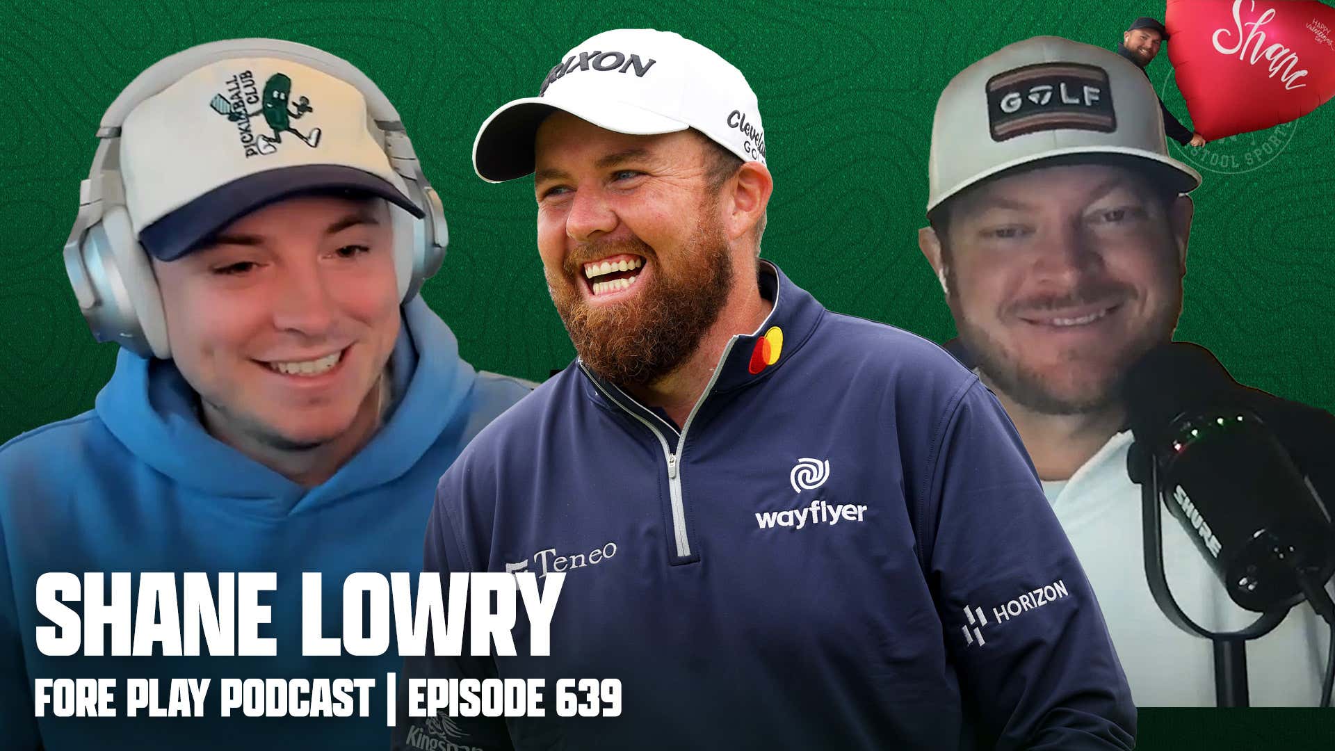 Shane Lowry & Sun Day Red - Fore Play Episode 639
