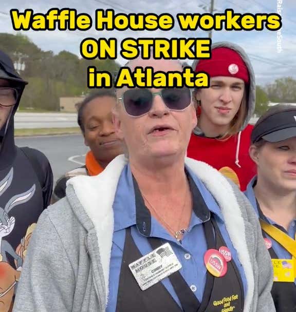 I Have Never Been More Down With a Cause Than the Atlanta Waffle House Strike of 2024