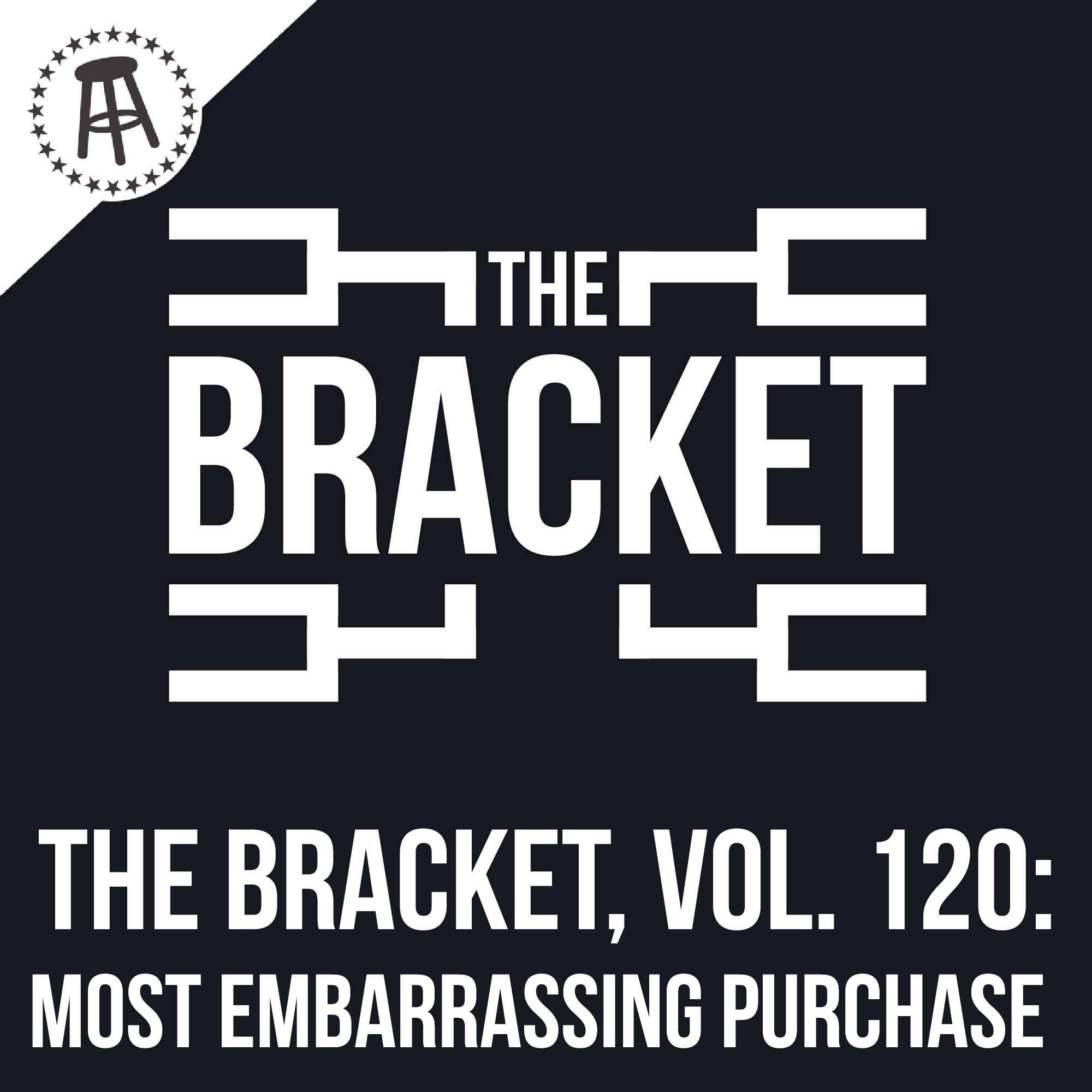 What is the most embarrassing purchase? (The Bracket, Vol. 120) episode artwork