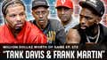 TANK DAVIS & FRANK MARTIN GO AT IT ON MILLION DOLLAZ WORTH OF GAME PODCAST