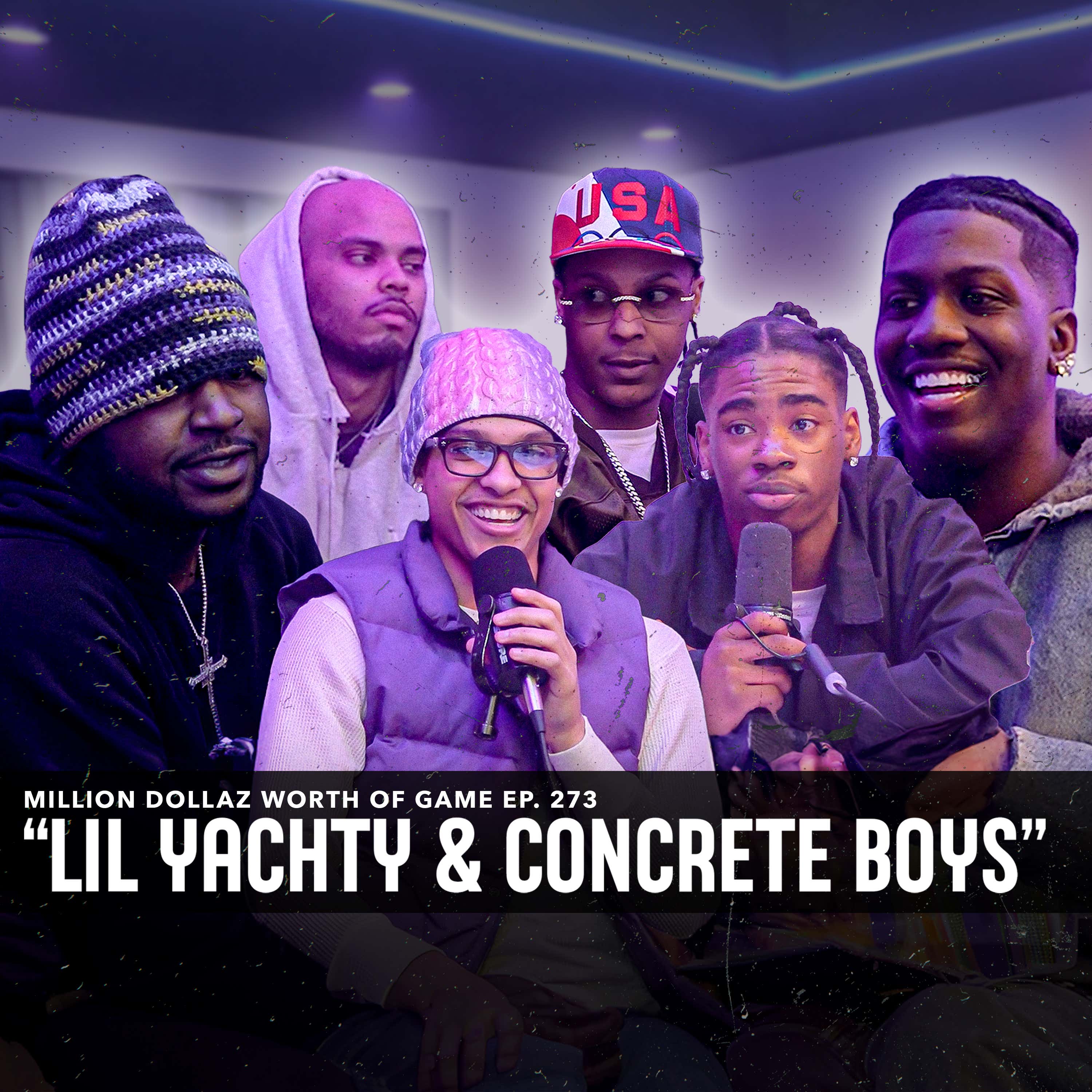 LIL YACHTY & CONCRETE BOYS: MILLION DOLLAZ WORTH OF GAME EPISODE 273 episode artwork