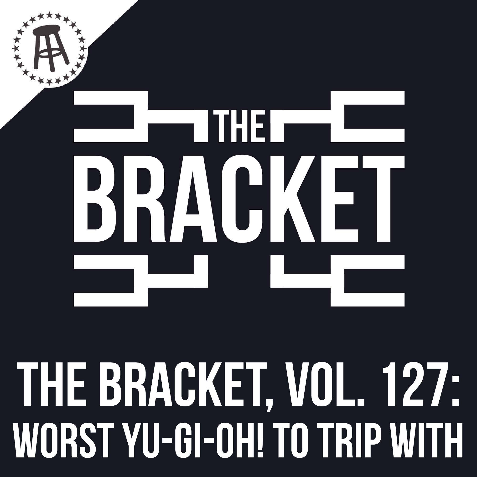 Which Yu-Gi-Oh! Character Would You NOT Want To Trip With? (The Bracket, Vol. 127) episode artwork