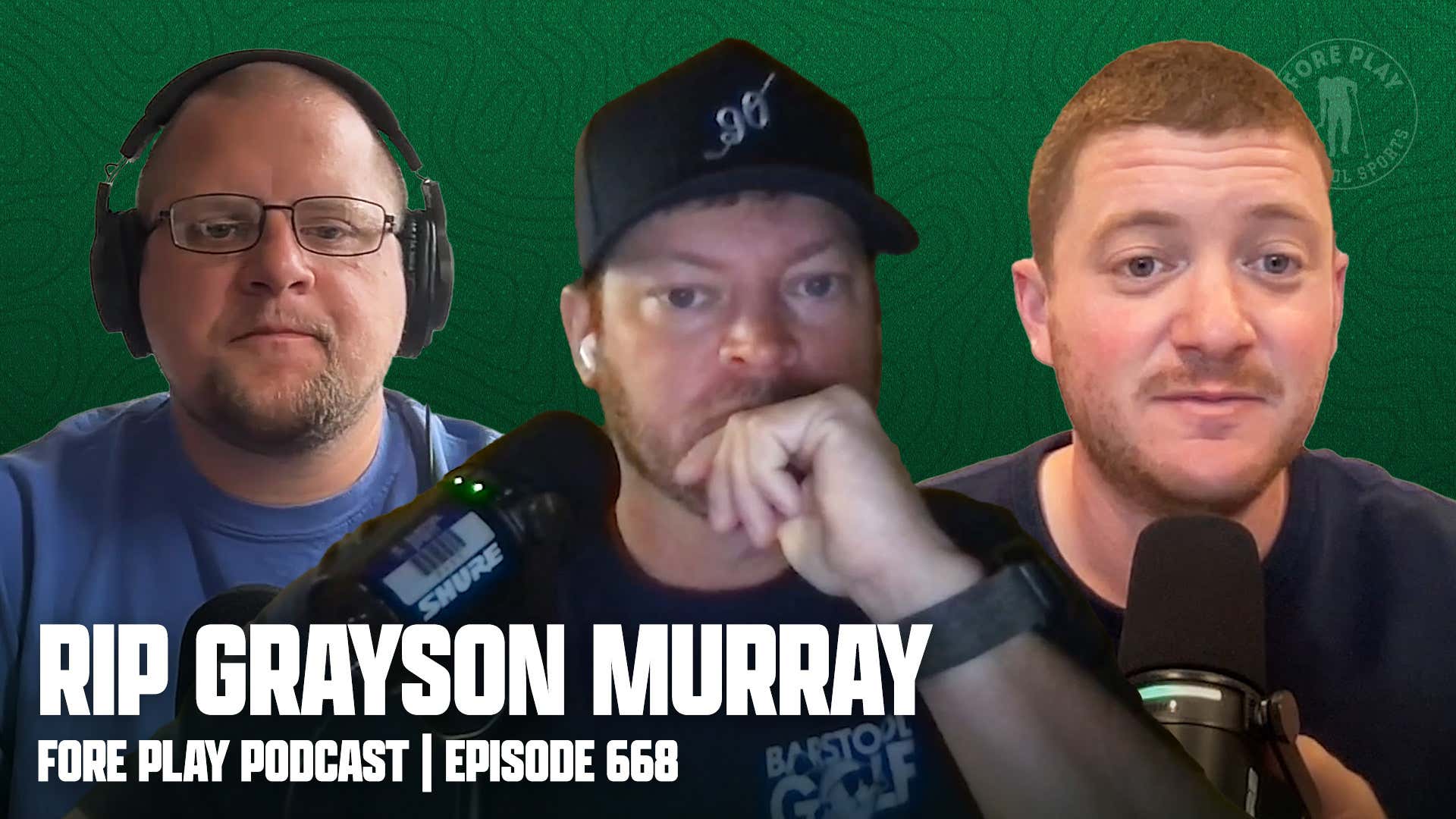 RIP Grayson Murray - Fore Play Episode 668