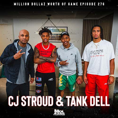 CJ STROUD & TANK DELL: MILLION DOLLAZ WORTH OF GAME EPISODE 276 episode artwork