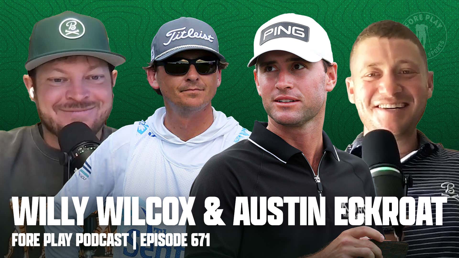 Pinehurst Hype, Austin Eckroat, & Willy Wilcox Live From The Memorial - Fore Play Episode 671