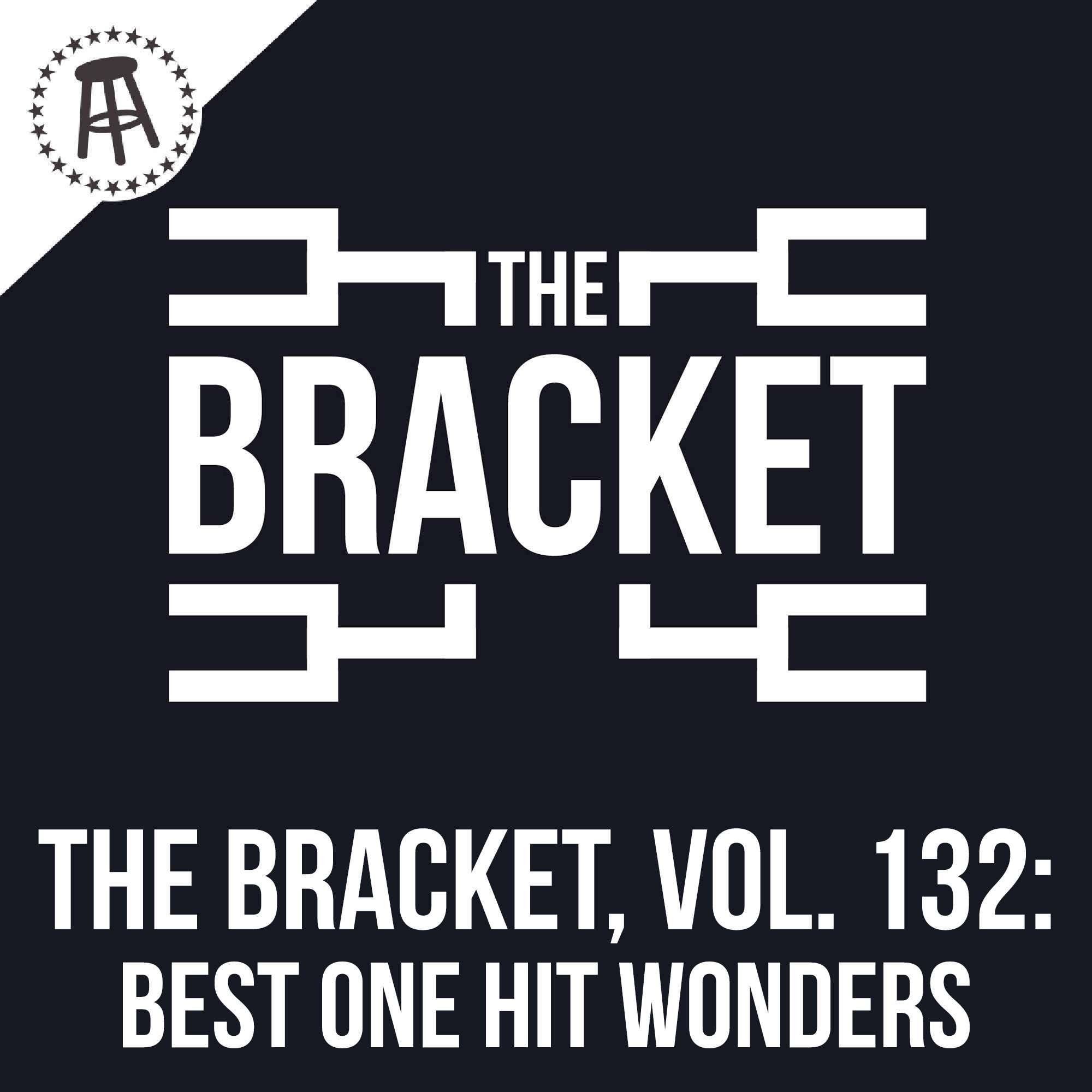 What Is The Best One Hit Wonder?  (The Bracket, Vol. 132) episode artwork