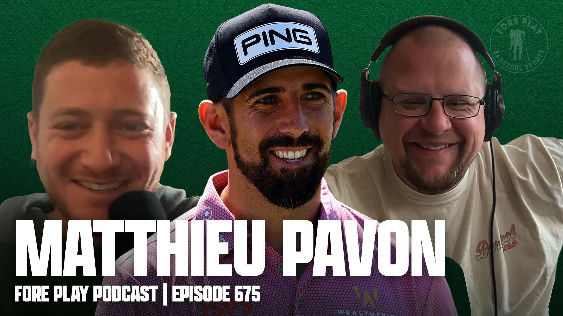 Still Feeling The U.S. Open, featuring Matthieu Pavon - Fore Play Episode 675