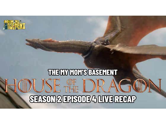 HOUSE OF THE DRAGON SEASON 2 EPISODE 4 LIVE RECAP WITH CONNOR GRIFFIN, CLEM, AND KFC | MY MOM'S BASEMENT