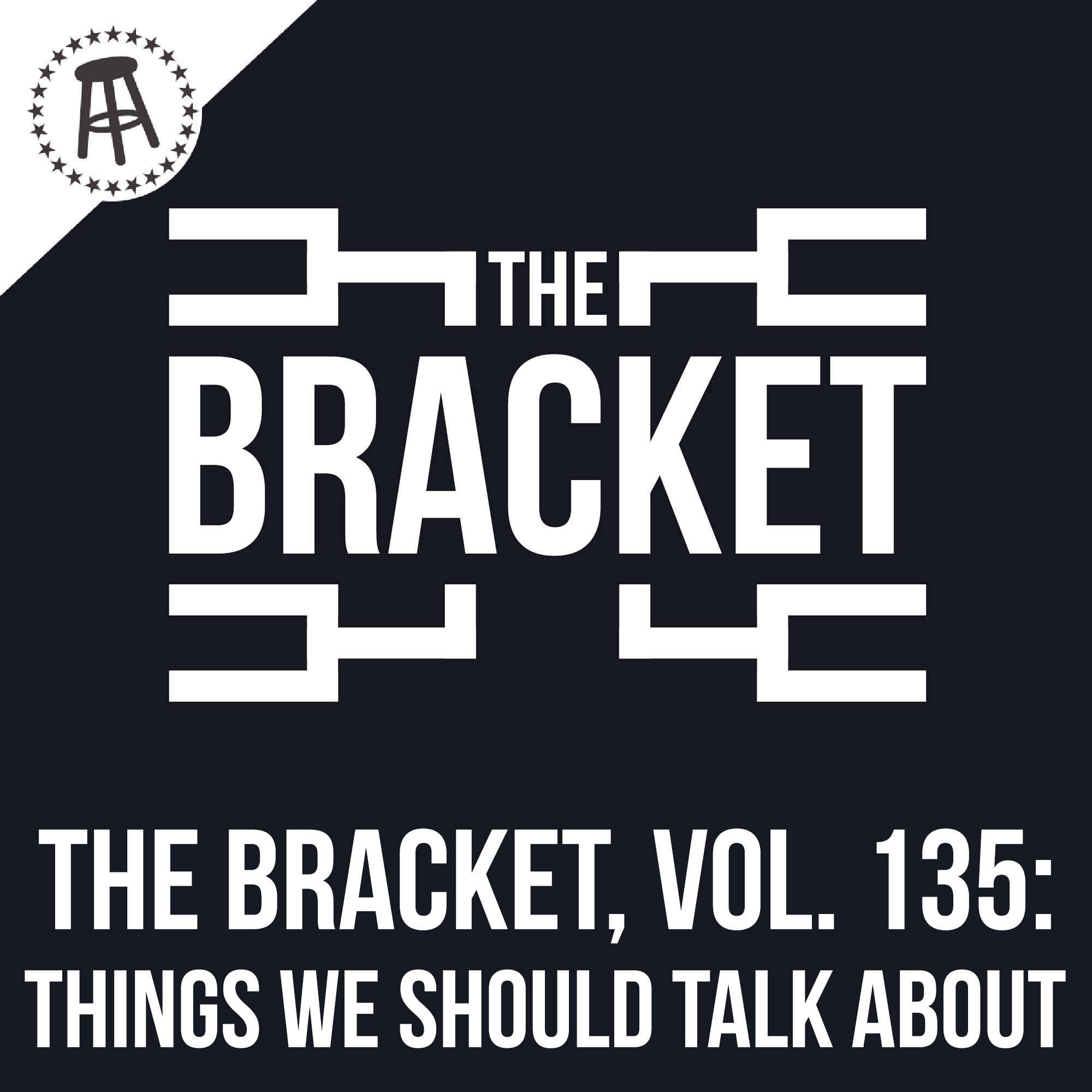 What Should Everyone Be Talking About More?  (The Bracket, Vol. 135) episode artwork