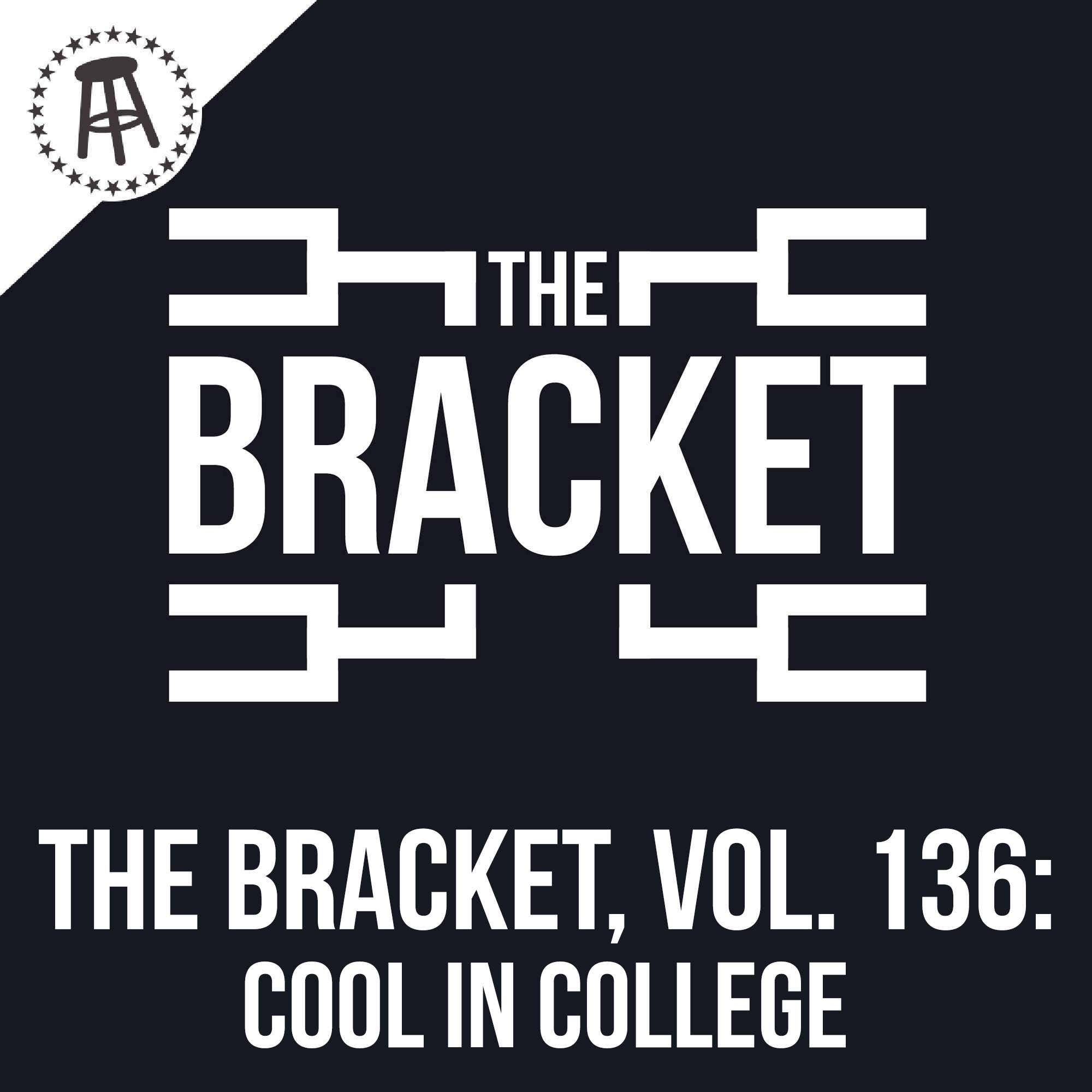 What Is Something That Is Only Cool To Do In College? (The Bracket, Vol. 136) episode artwork