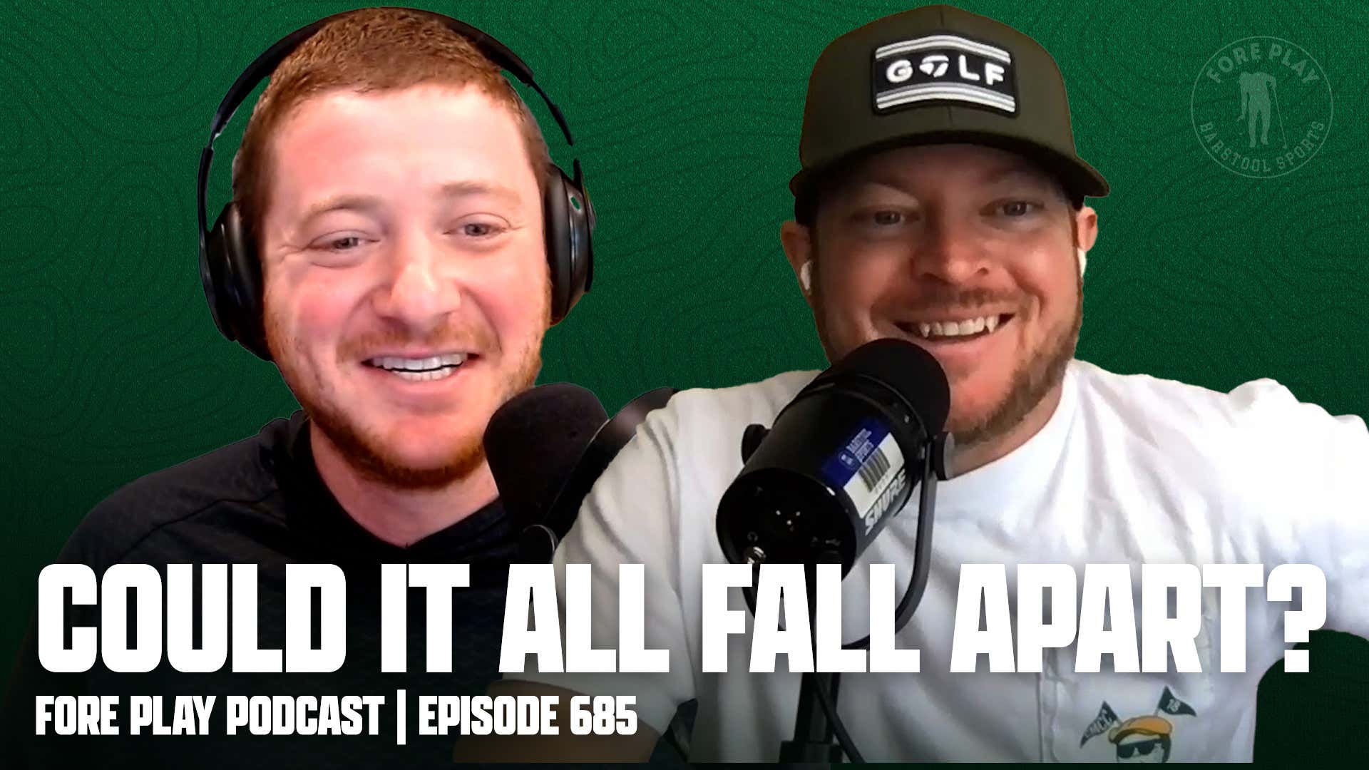 What Could Make It All Fall Apart? - Fore Play Episode 685