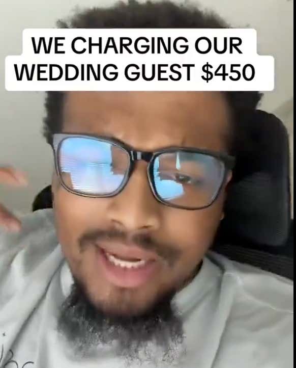 Fair Or Foul: This Man May Have To Cancel His Wedding After All The Guests Declined Invites After He Tried To Charge $450 For Every Person