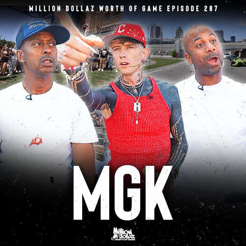 MGK: MILLION DOLLAZ WORTH OF GAME EPISODE 287 episode artwork