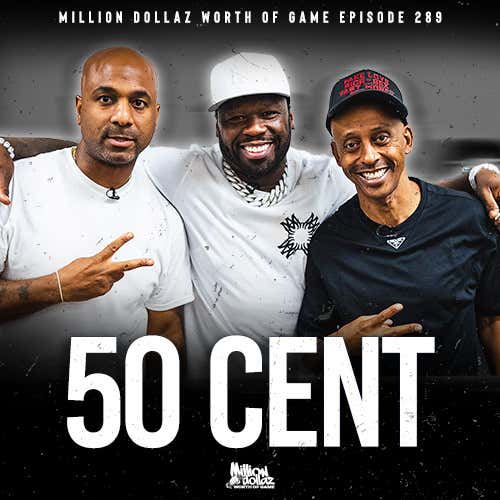 50 CENT: MILLION DOLLAZ WORTH OF GAME EPISODE 289 episode artwork
