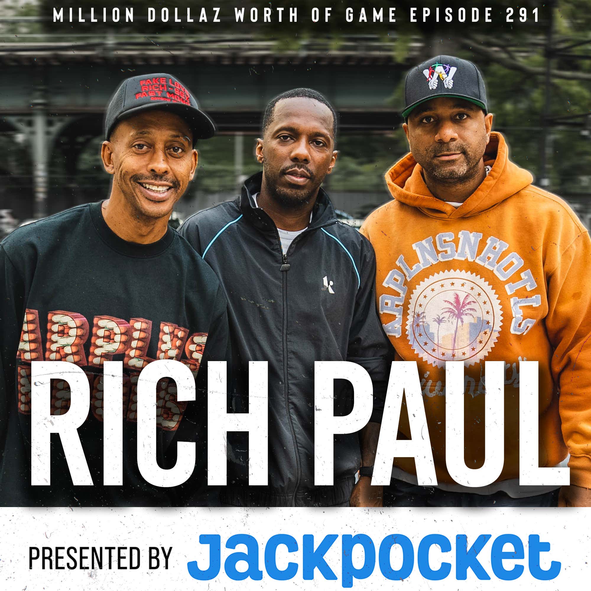 RICH PAUL: MILLION DOLLAZ WORTH OF GAME EPISODE 291 episode artwork