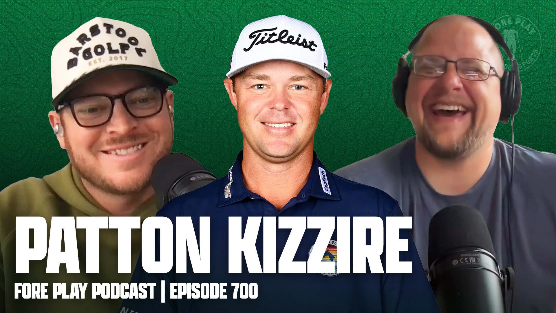 Patton Kizzire, PIF Deal Inching Along, & H8er Ep 3 - Fore Play Episode 700