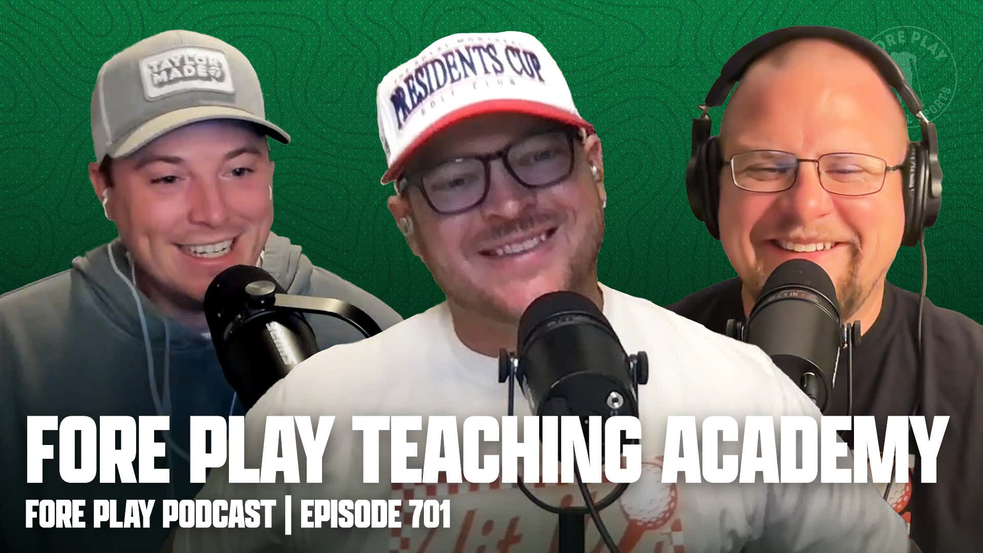 Fore Play Teaching Academy - Fore Play Episode 701