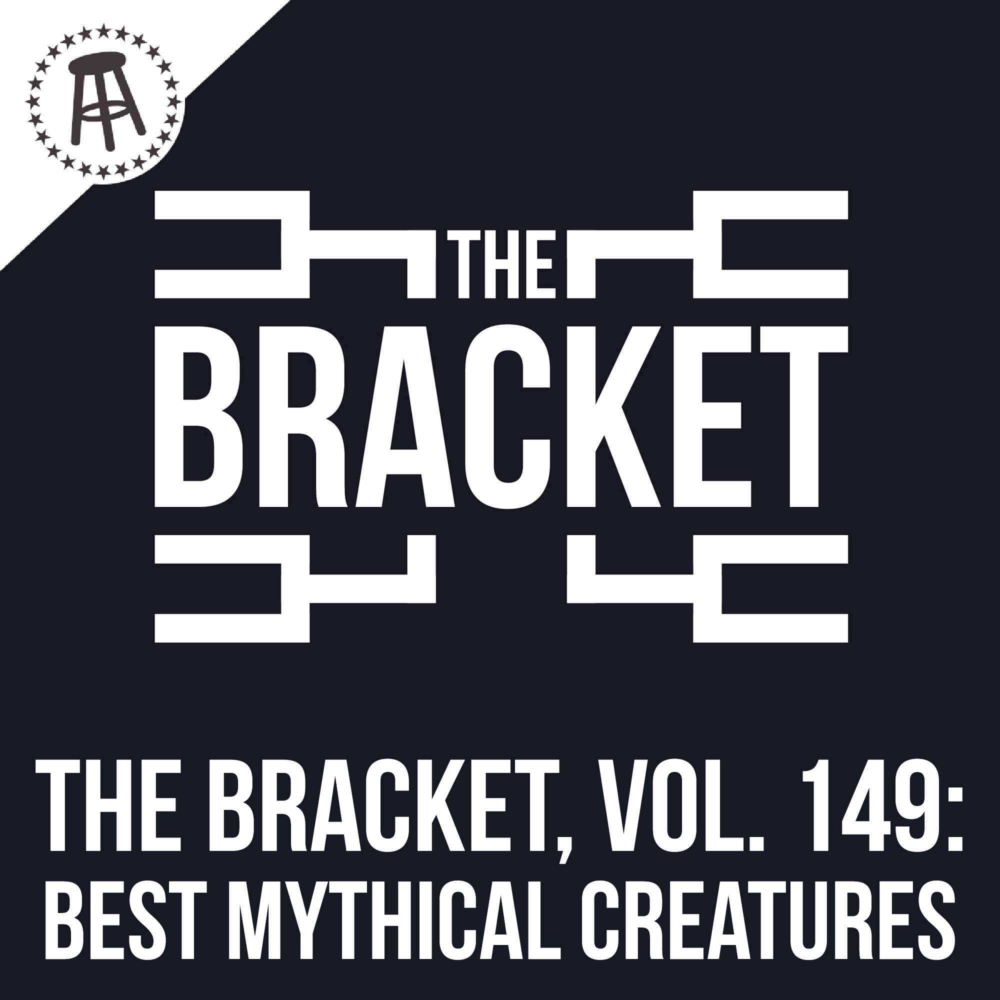 What Would Be The Best Mythical Creature? (The Bracket, Vol. 149) episode artwork