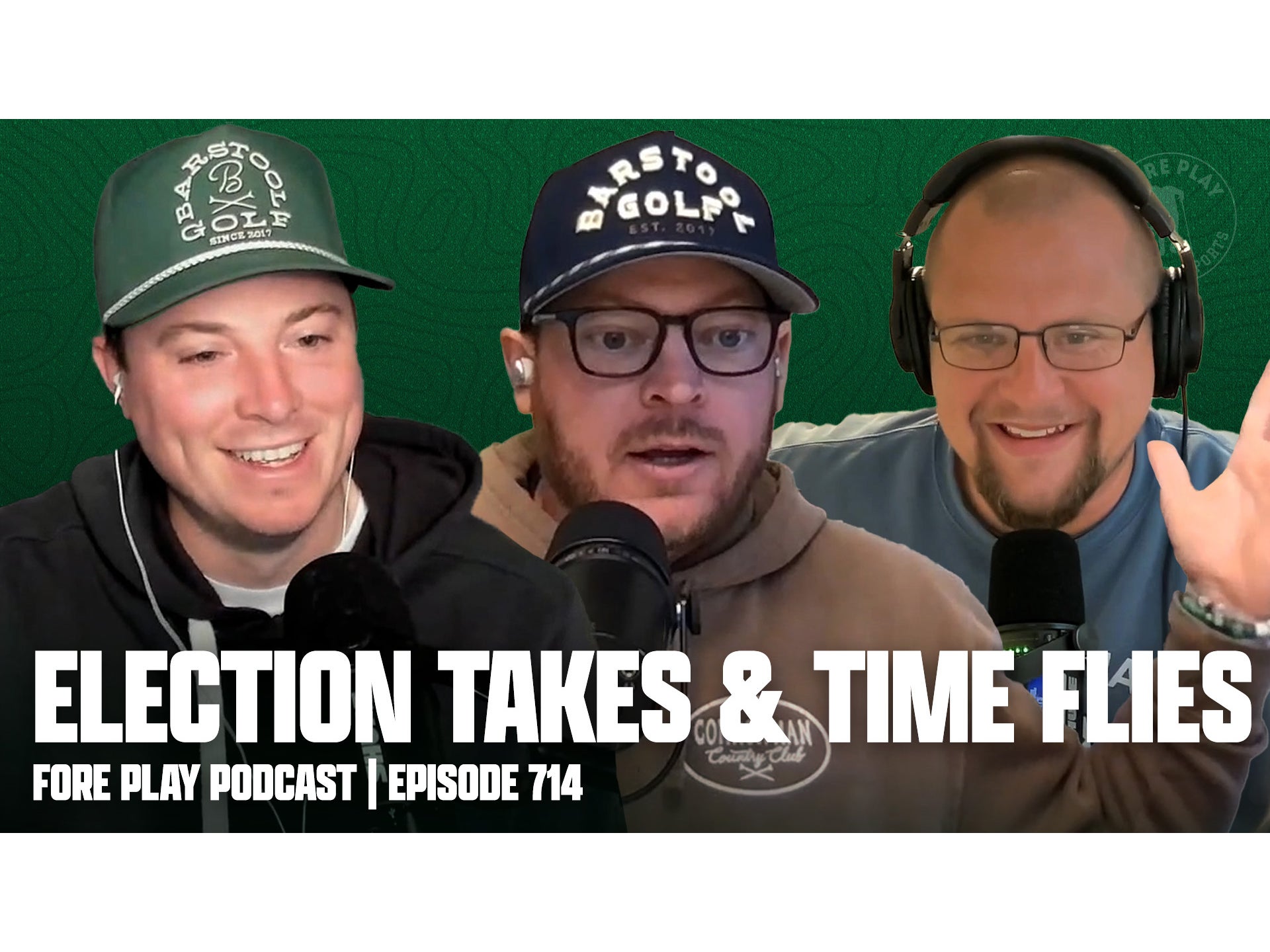 Election Takes, Cherishing Moments, & Spinning Tops - Fore Play Episode 714