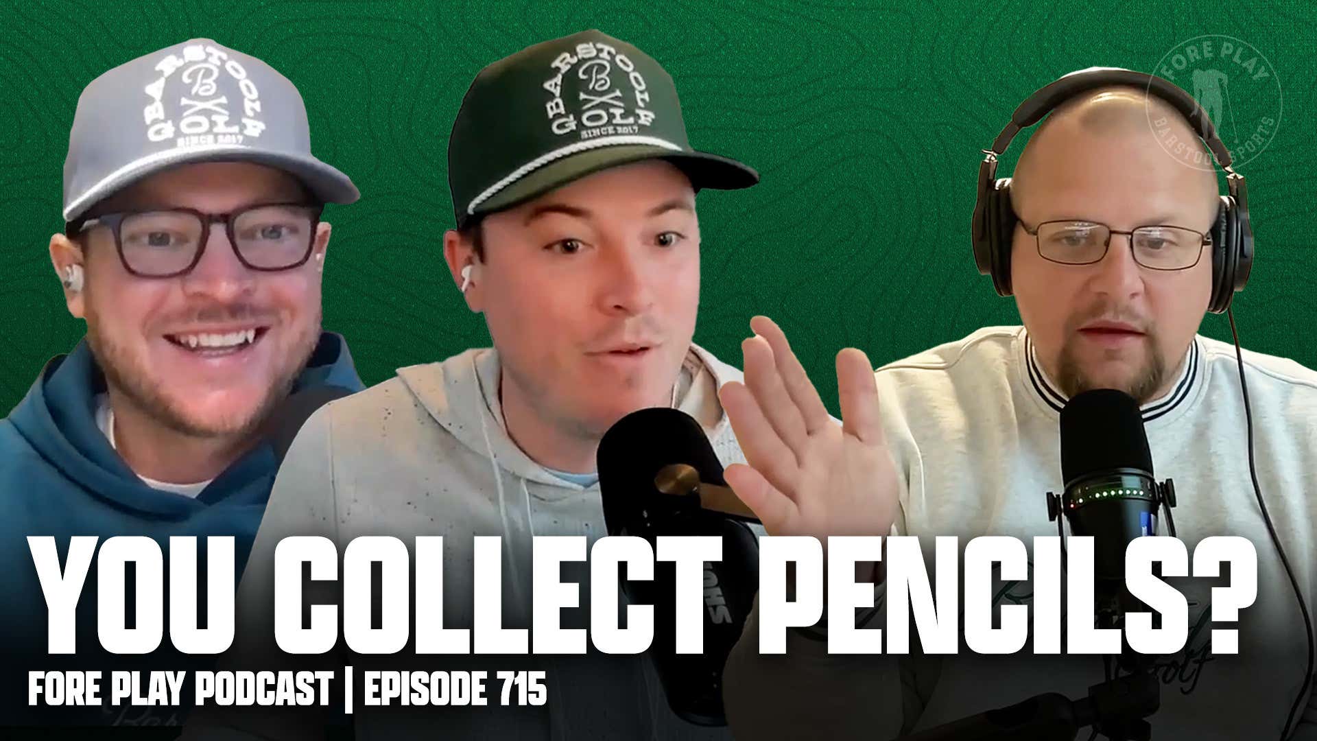 You Collect Pencils? Sick Hobby, Dude - Fore Play Episode 715