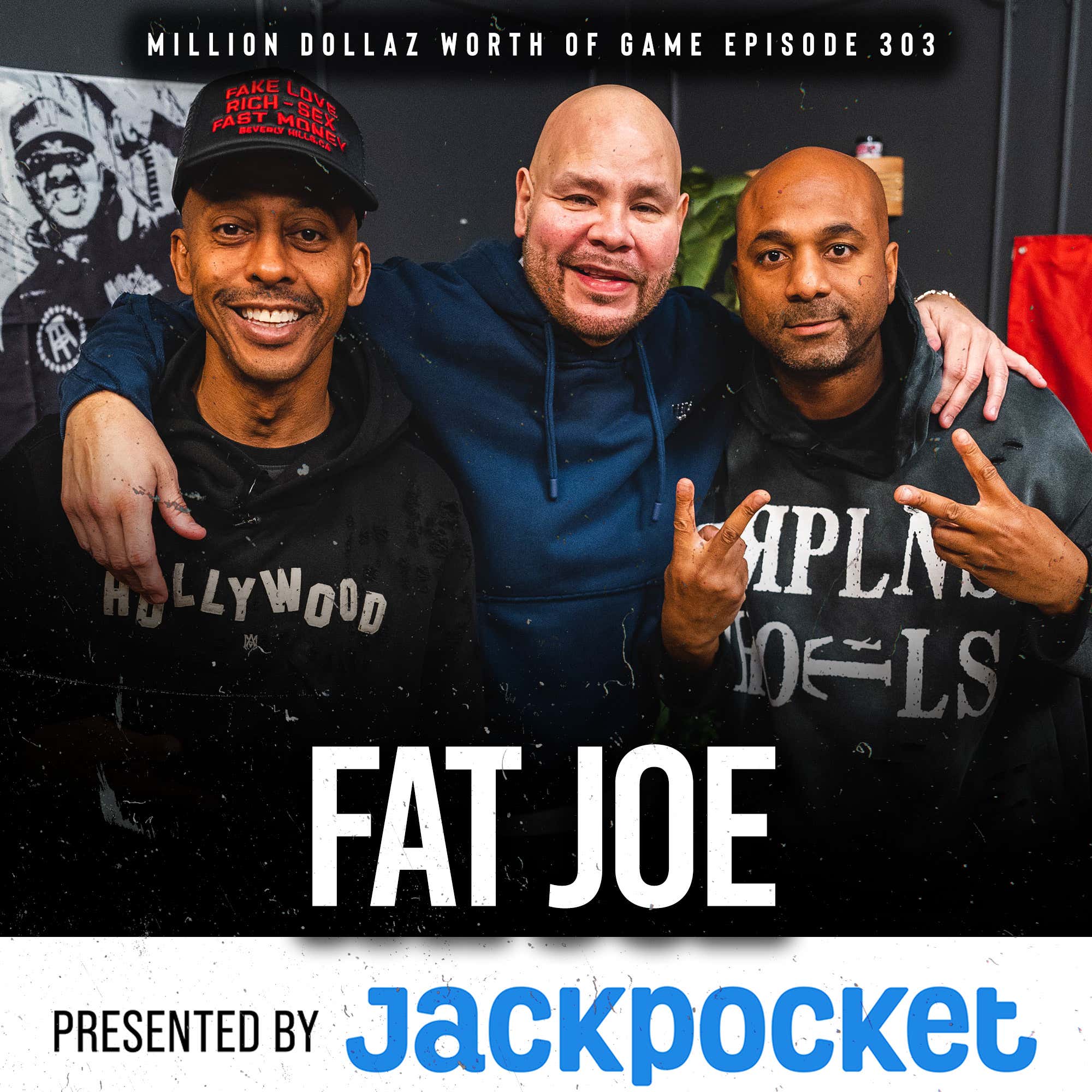 FAT JOE: MILLION DOLLAZ WORTH OF GAME EPISODE 303 episode artwork