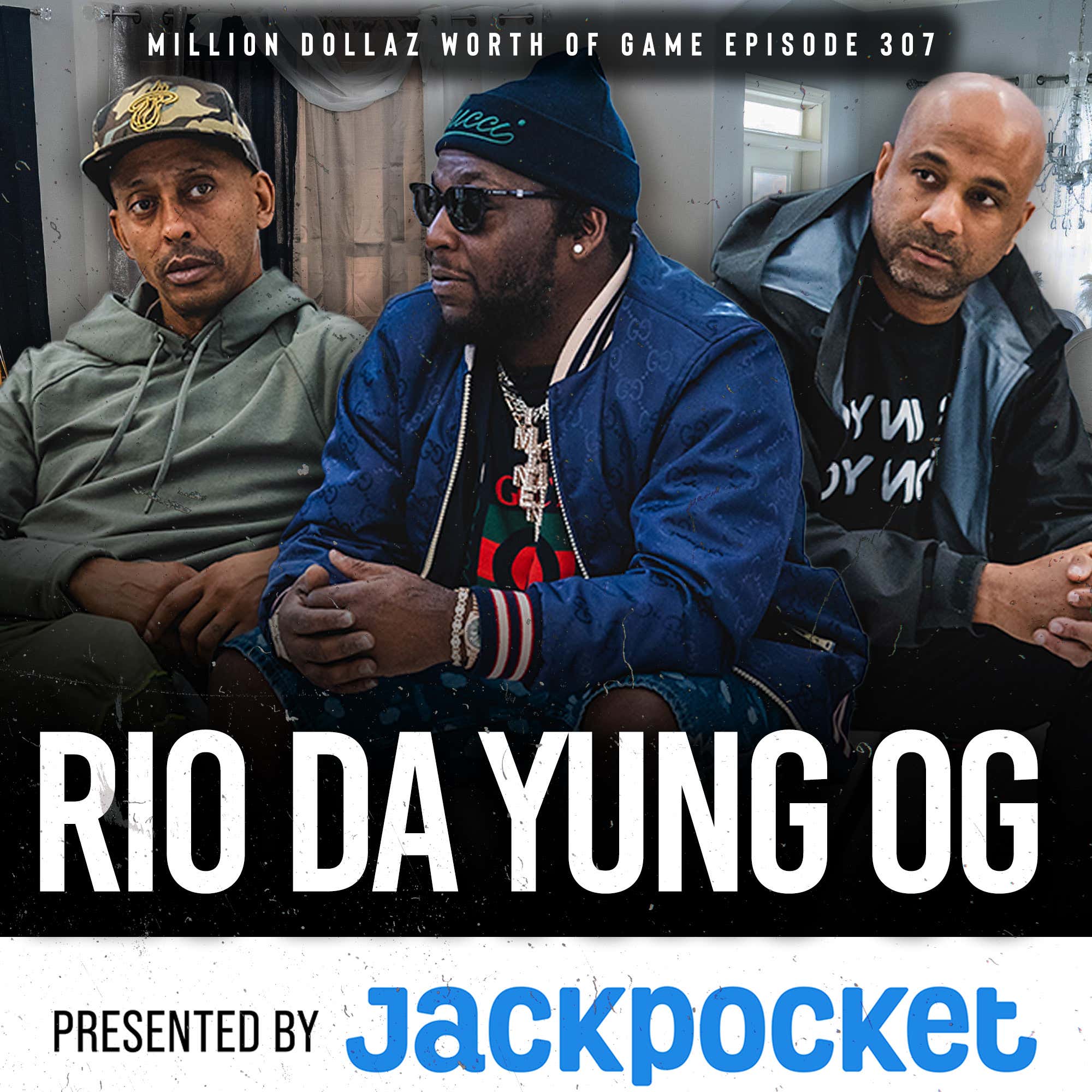 RIO DA YUNG OG: MILLION DOLLAZ WORTH OF GAME EPISODE 307 episode artwork