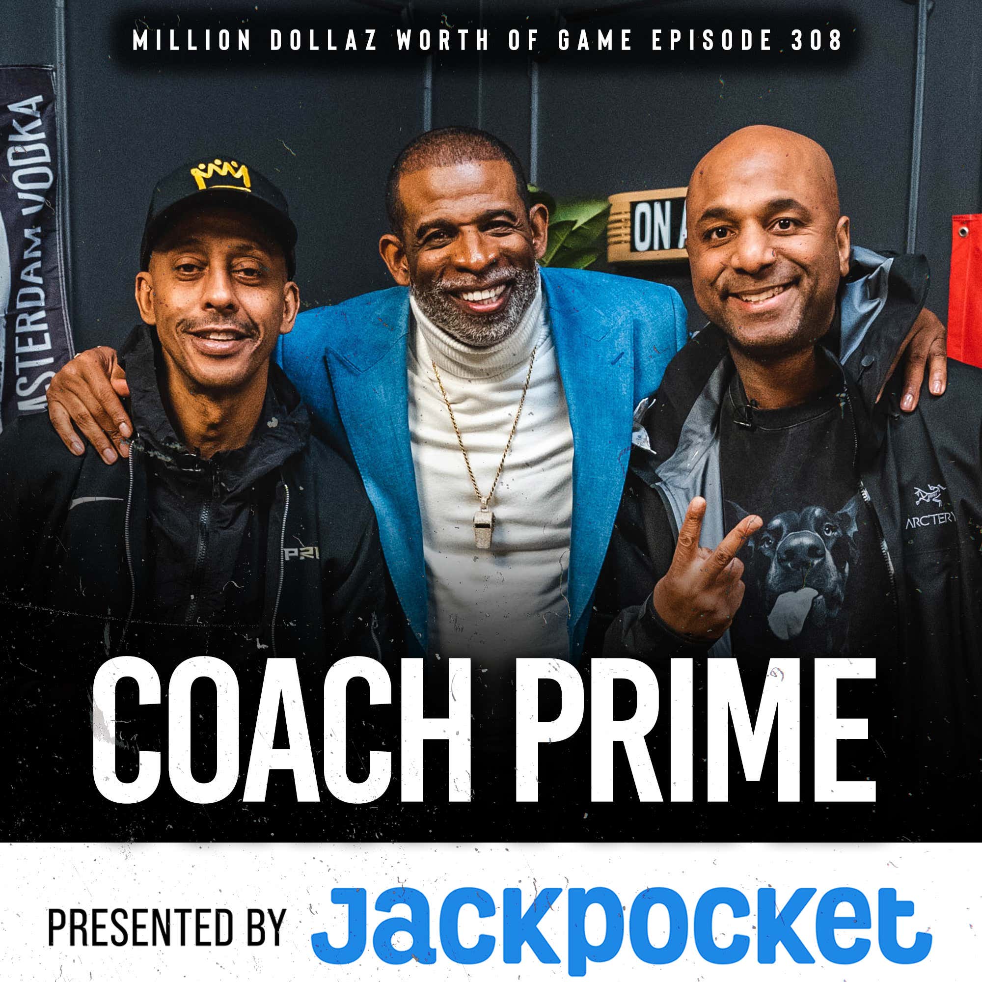 DEION "COACH PRIME" SANDERS: MILLION DOLLAZ WORTH OF GAME EPISODE 308 episode artwork