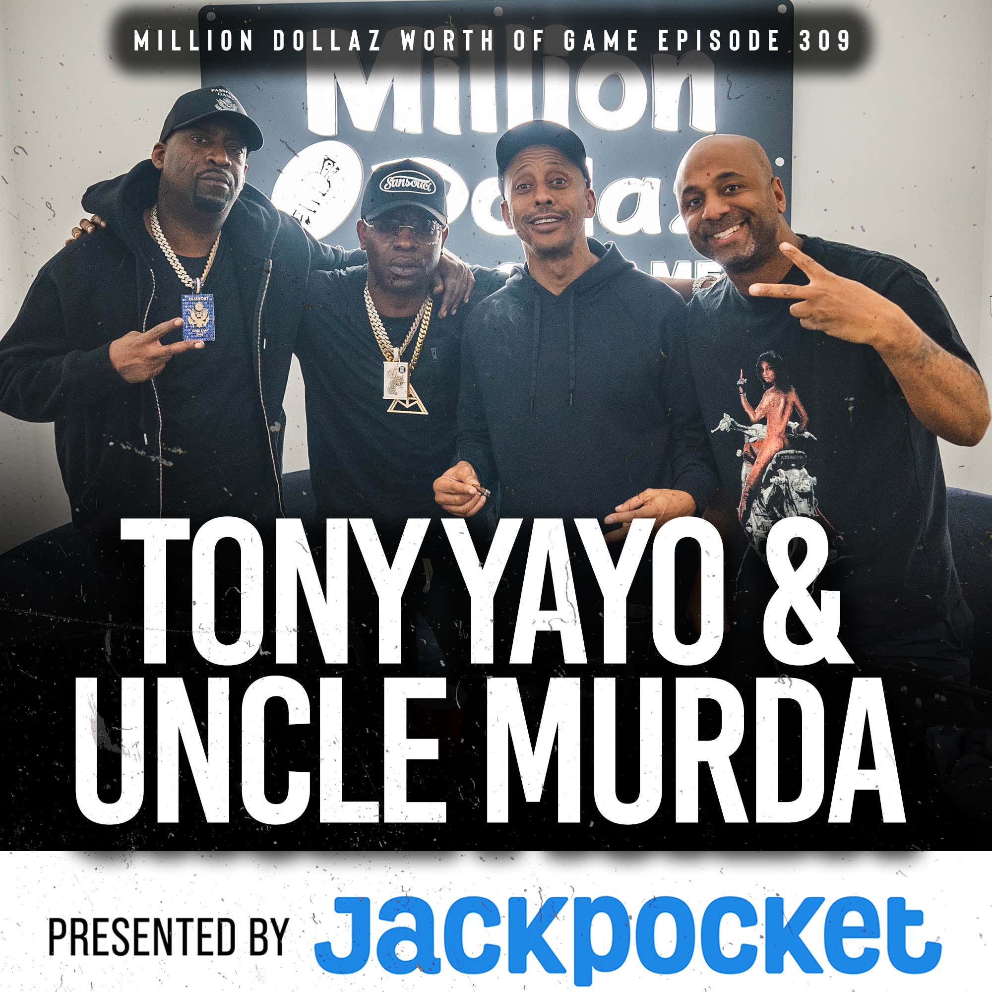 TONY YAYO: MILLION DOLLAZ WORTH OF GAME EPISODE 309 episode artwork
