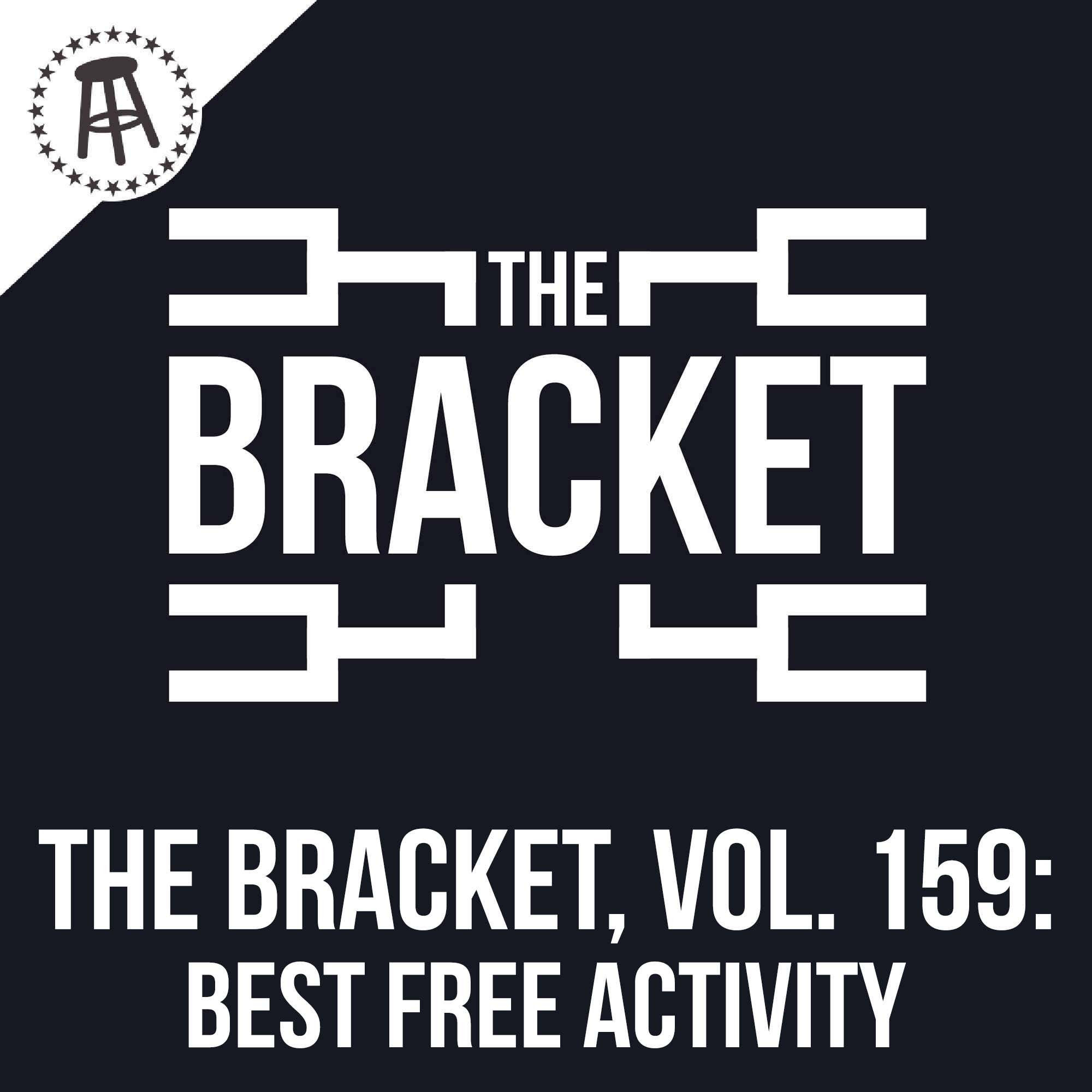 What Is The Best Free Activity? (The Bracket, Vol. 159) episode artwork