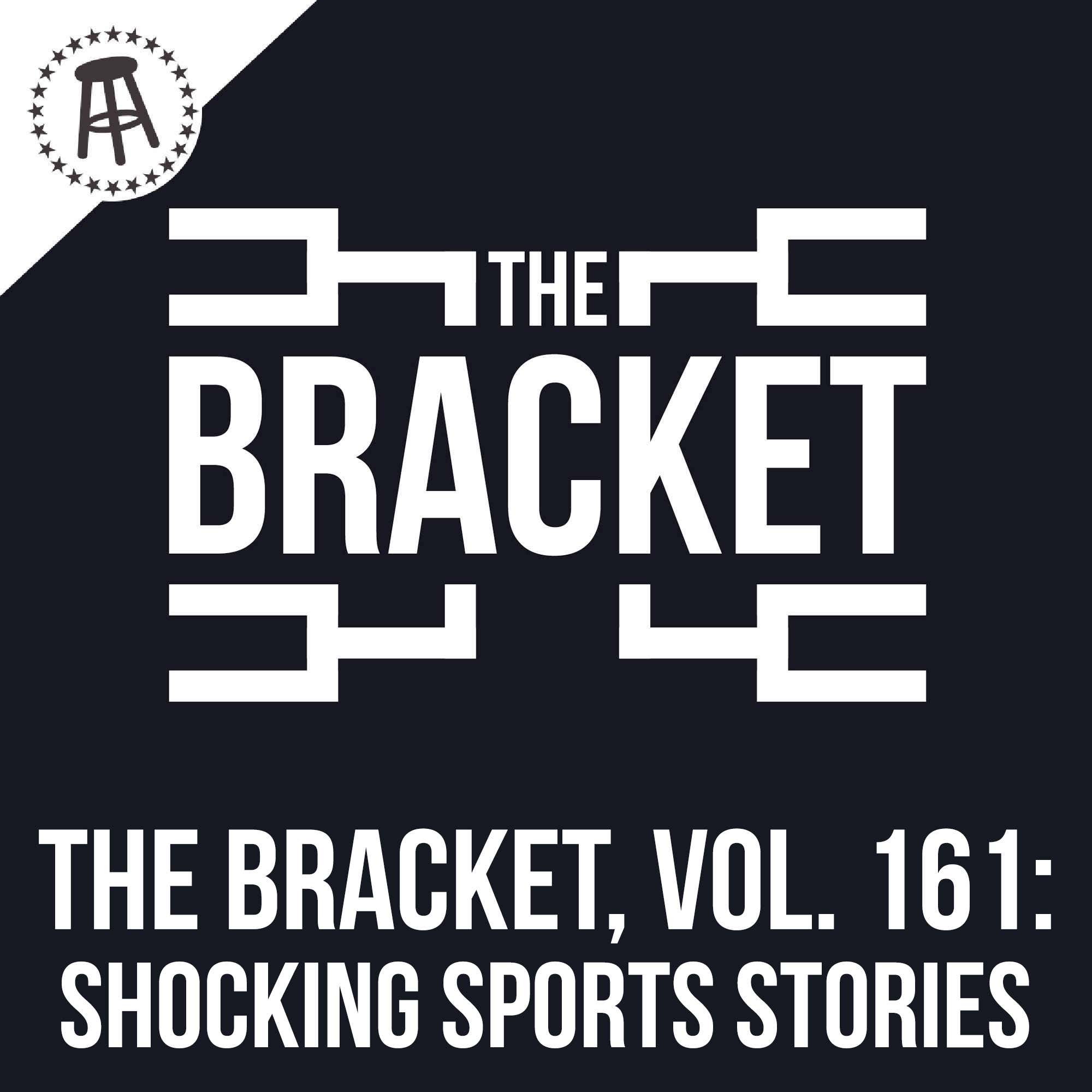 What Is The Most Shocking Sports Story Of The 2000's? (The Bracket, Vol. 161) episode artwork