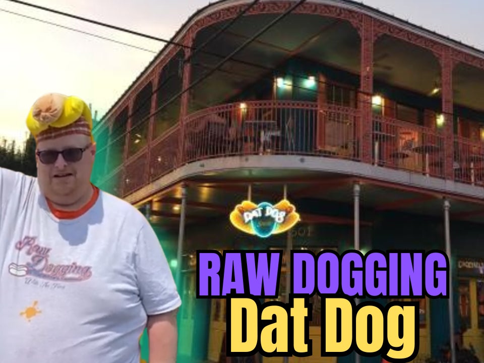 Raw Dogging at Dat Dogs in NOLA