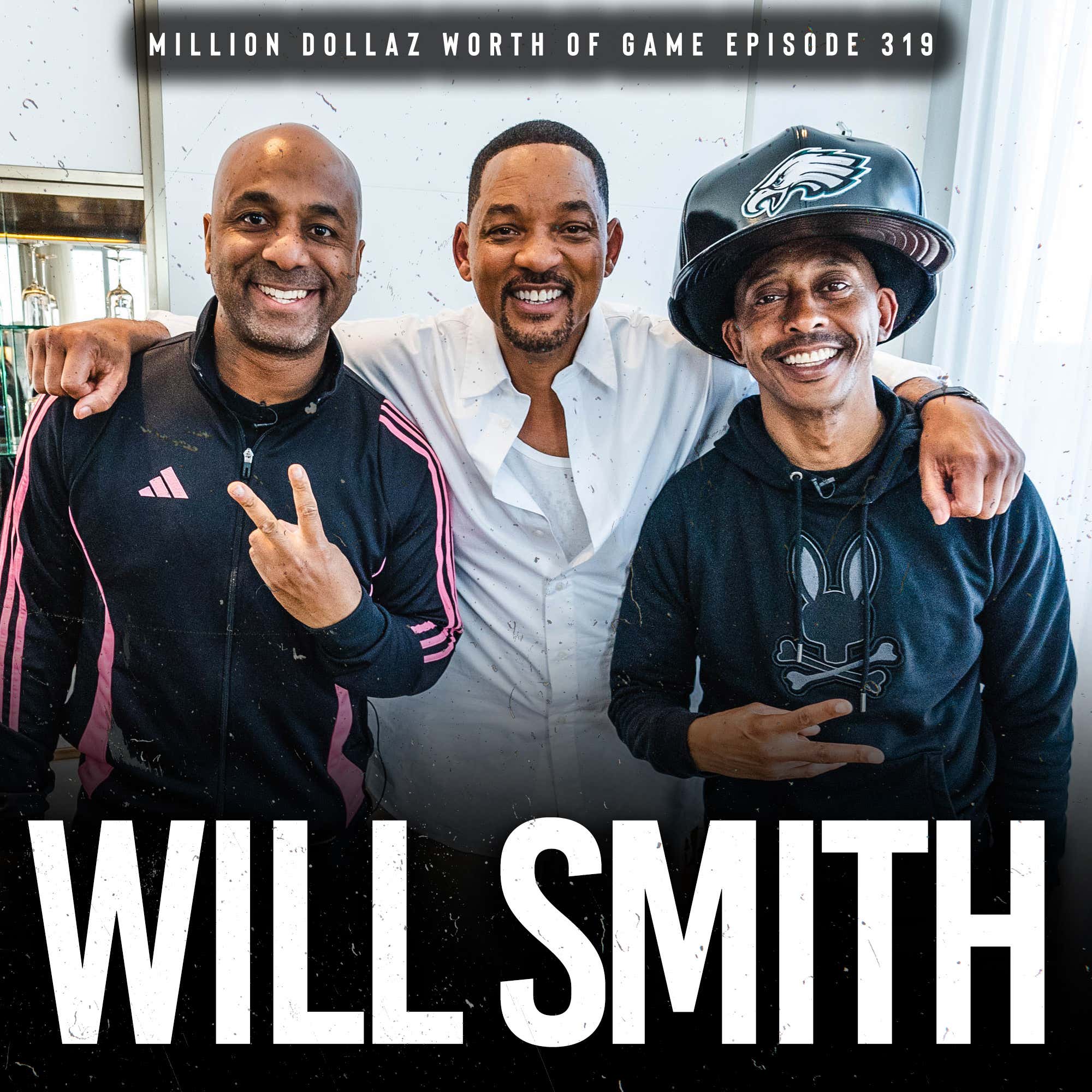 WILL SMITH: MILLION DOLLAZ WORTH OF GAME EPISODE 319 episode artwork