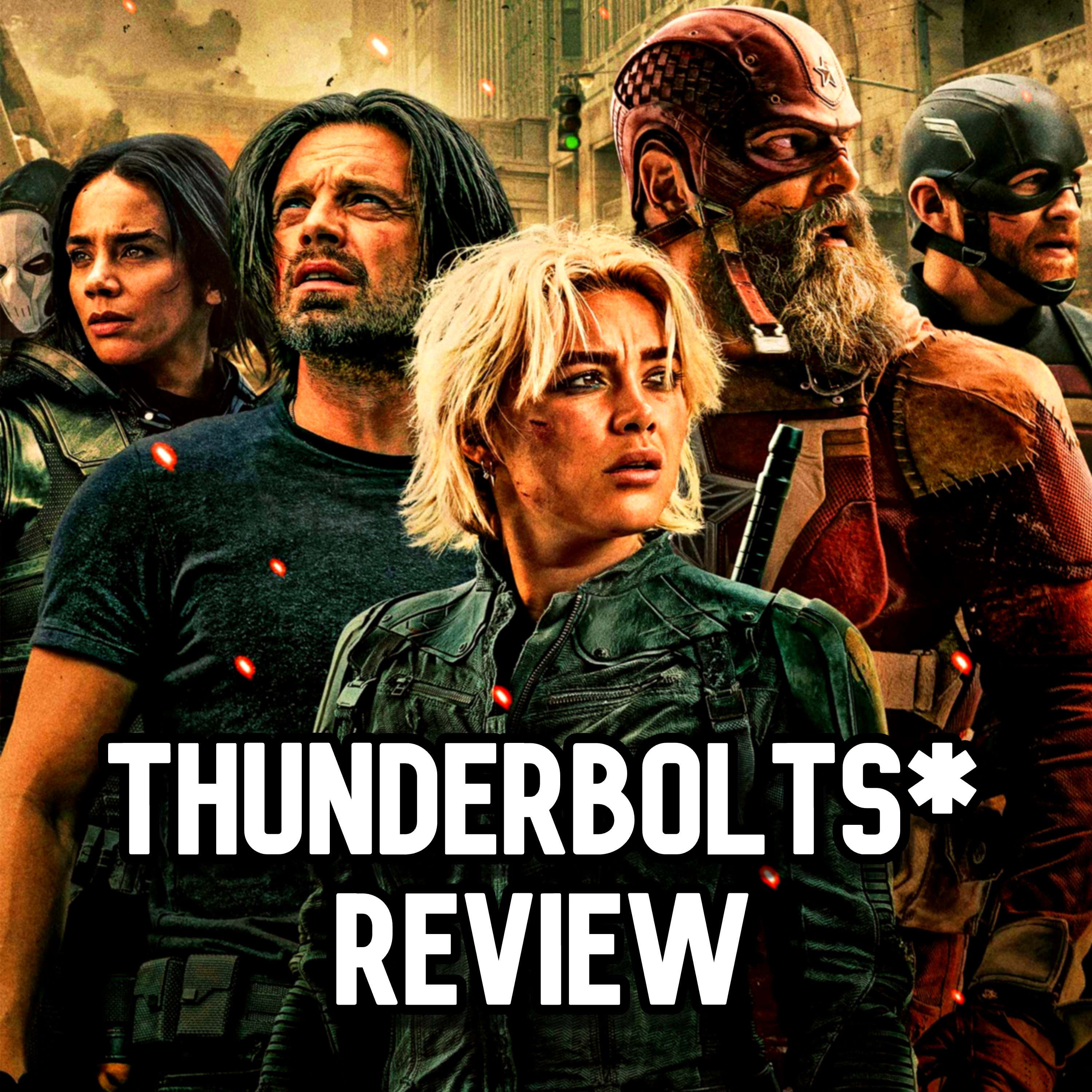 EPISODE 427 - THUNDERBOLTS* REVIEW (SPOILERS) episode artwork