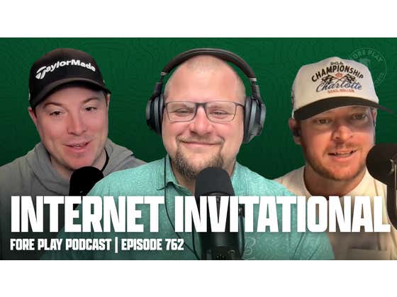 Internet Invitational - Fore Play Episode 762