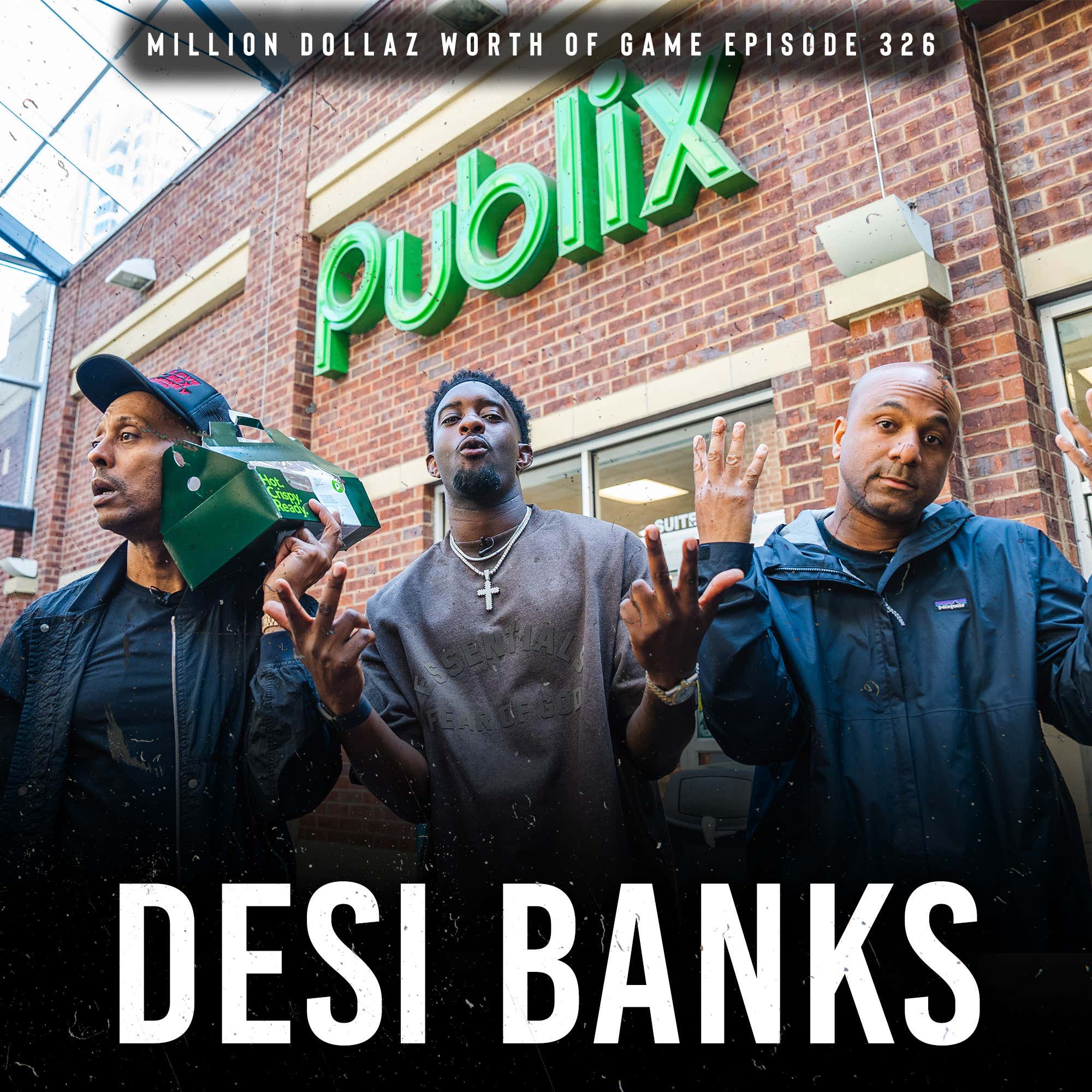 DESI BANKS: MILLION DOLLAZ WORTH OF GAME EPISODE 326 episode artwork