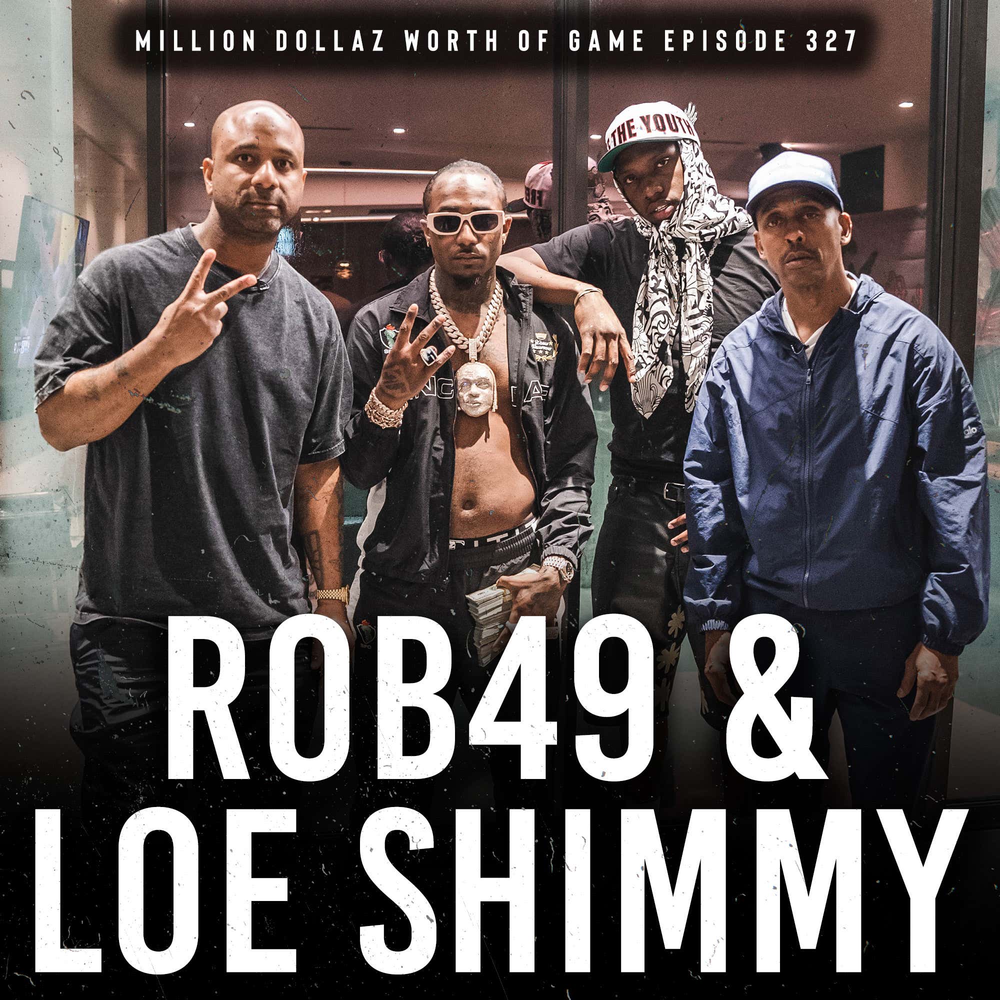 ROB49 & LOE SHIMMY: MILLION DOLLAZ WORTH OF GAME EPISODE 327 episode artwork