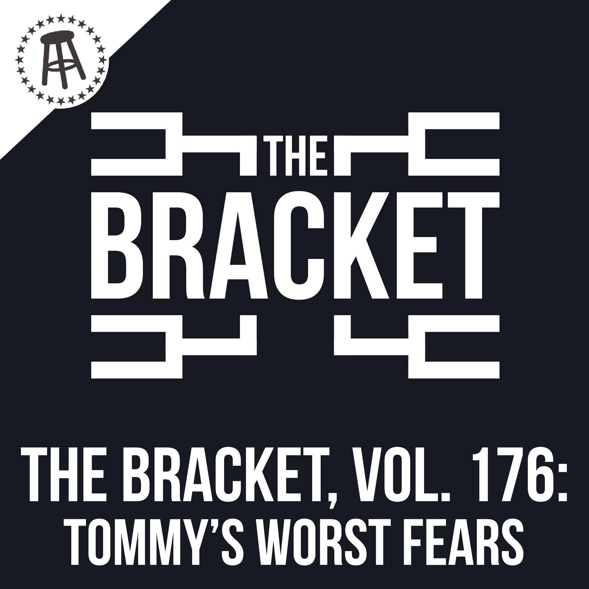 What Is Tommy Smokes Most Irrational Fear? (The Bracket, Vol. 176) episode artwork