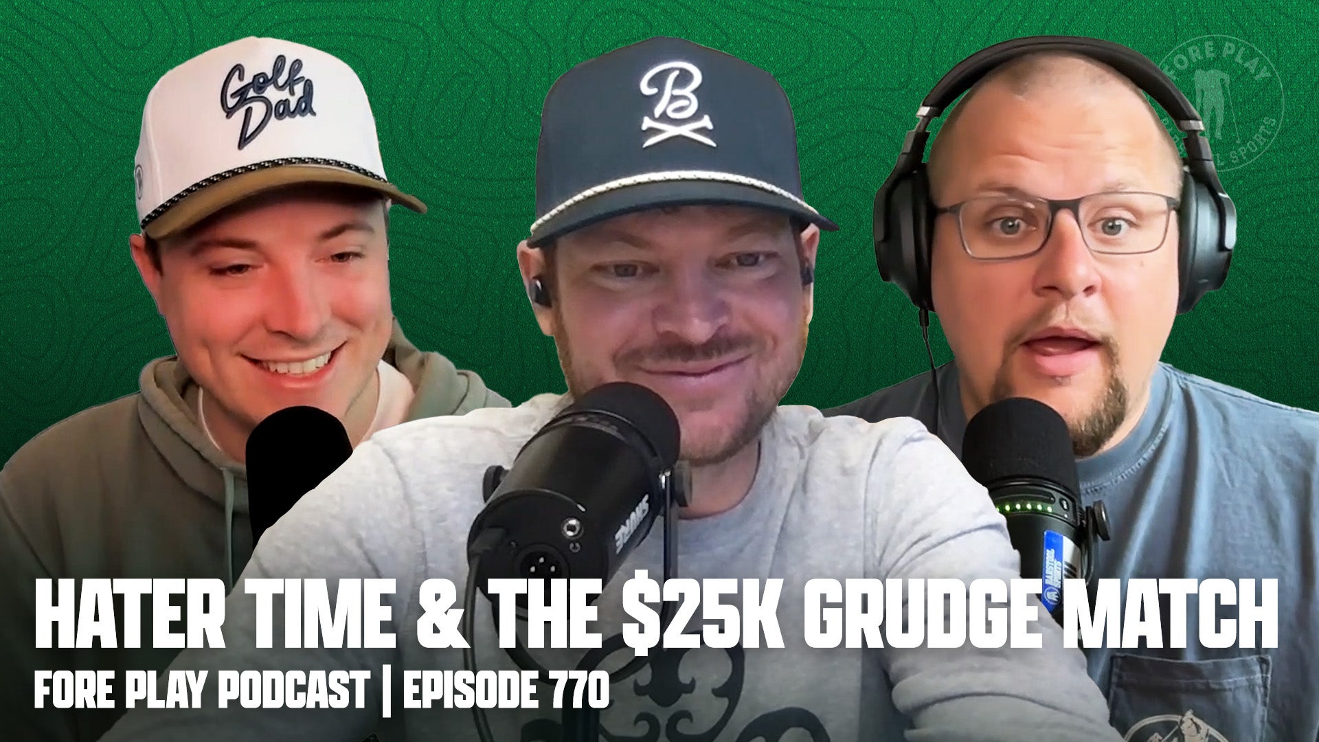 Hater Time & The $25K Grudge Match | Fore Play Episode 770-thumbnail