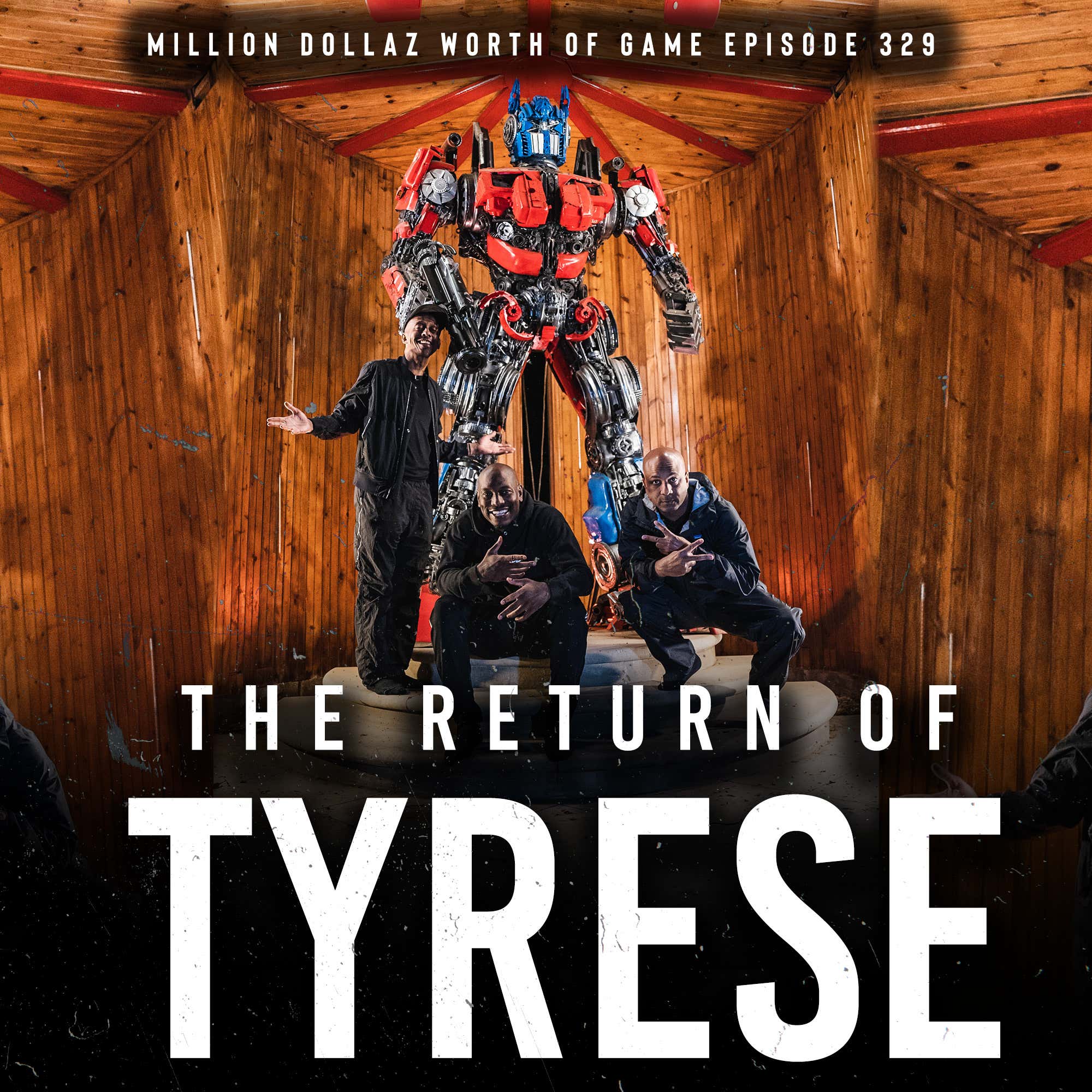 TYRESE: MILLION DOLLAZ WORTH OF GAME EPISODE 329 episode artwork