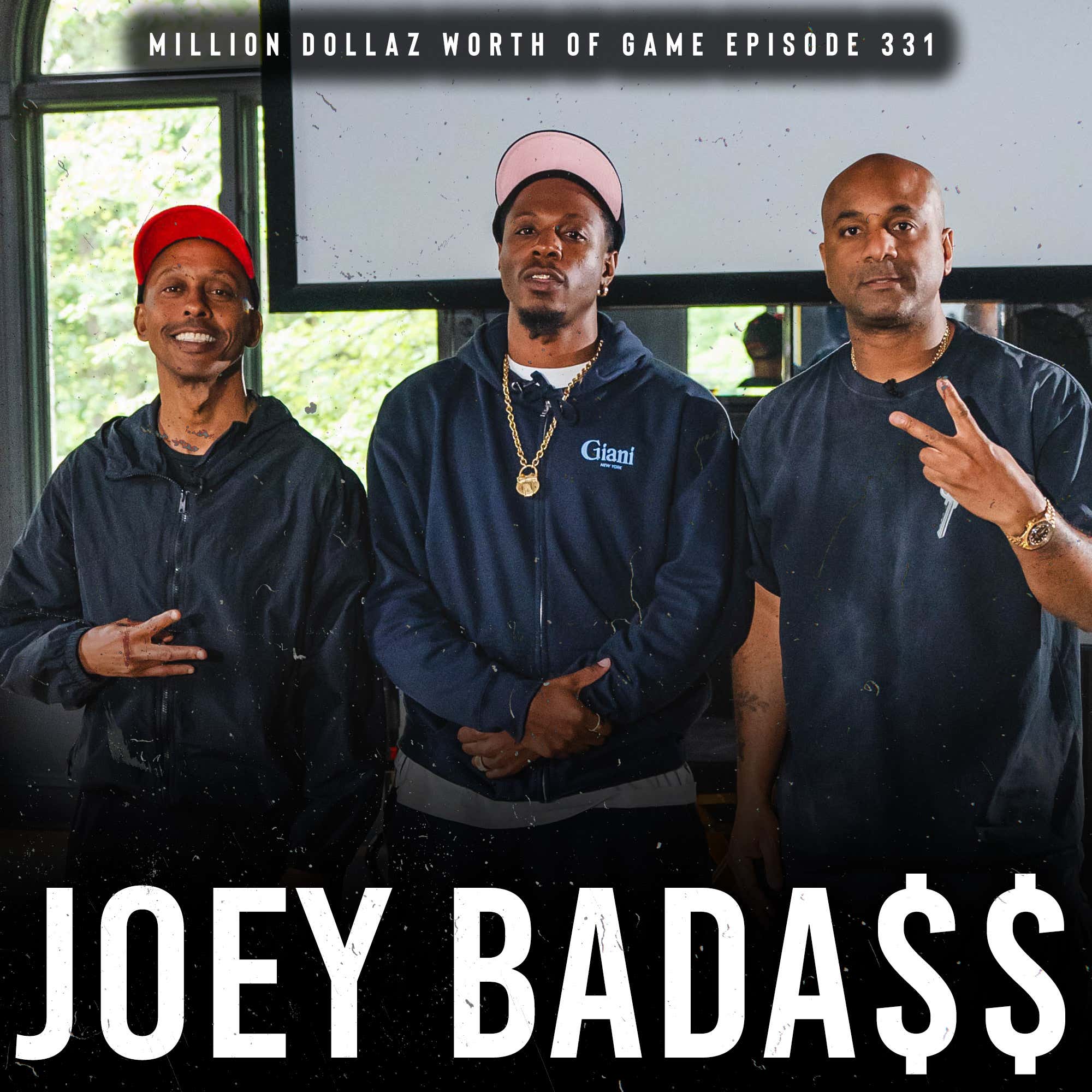 JOEY BADA$$: MILLION DOLLAZ WORTH OF GAME EPISODE 331 episode artwork