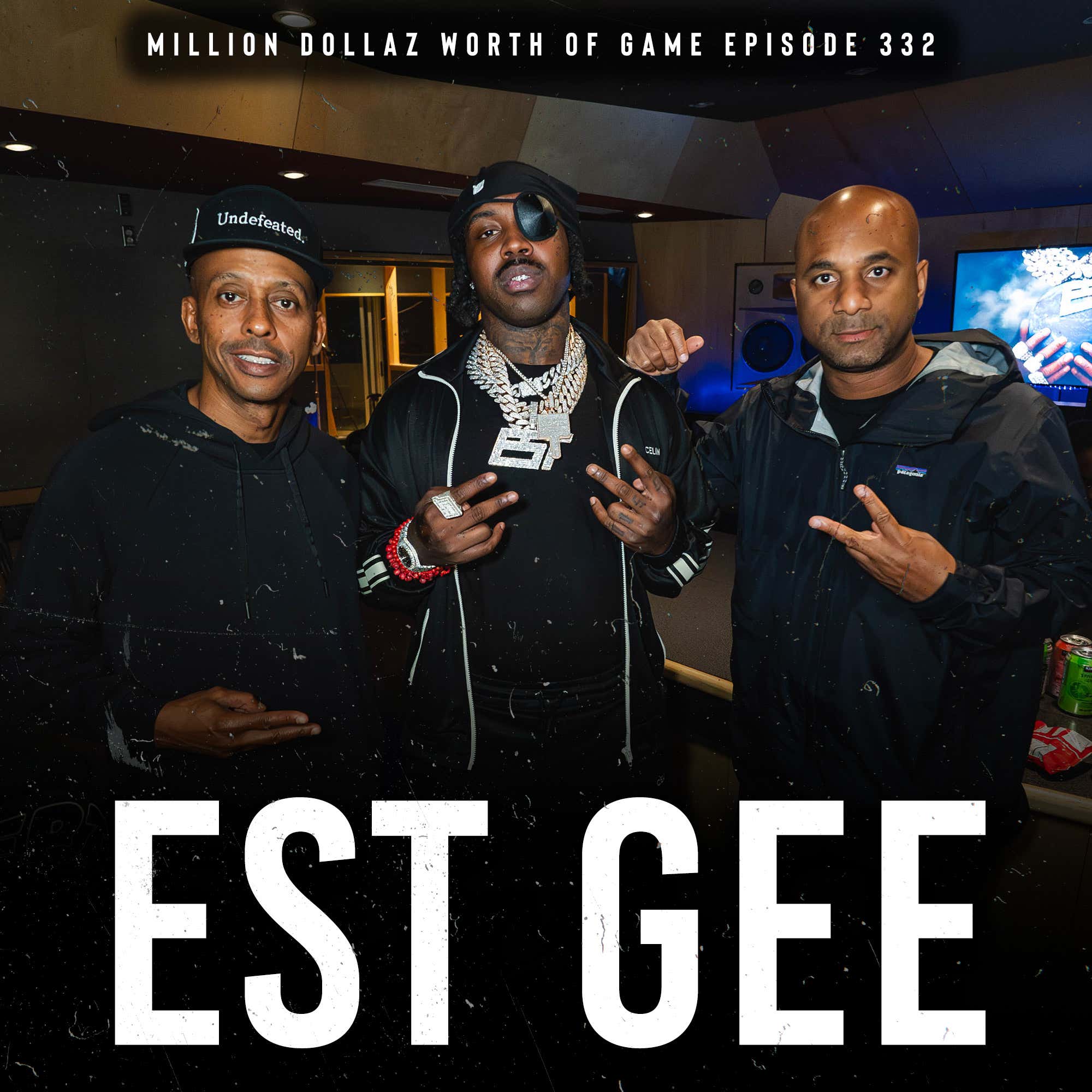 EST GEE: MILLION DOLLAZ WORTH OF GAME EPISODE 332 episode artwork