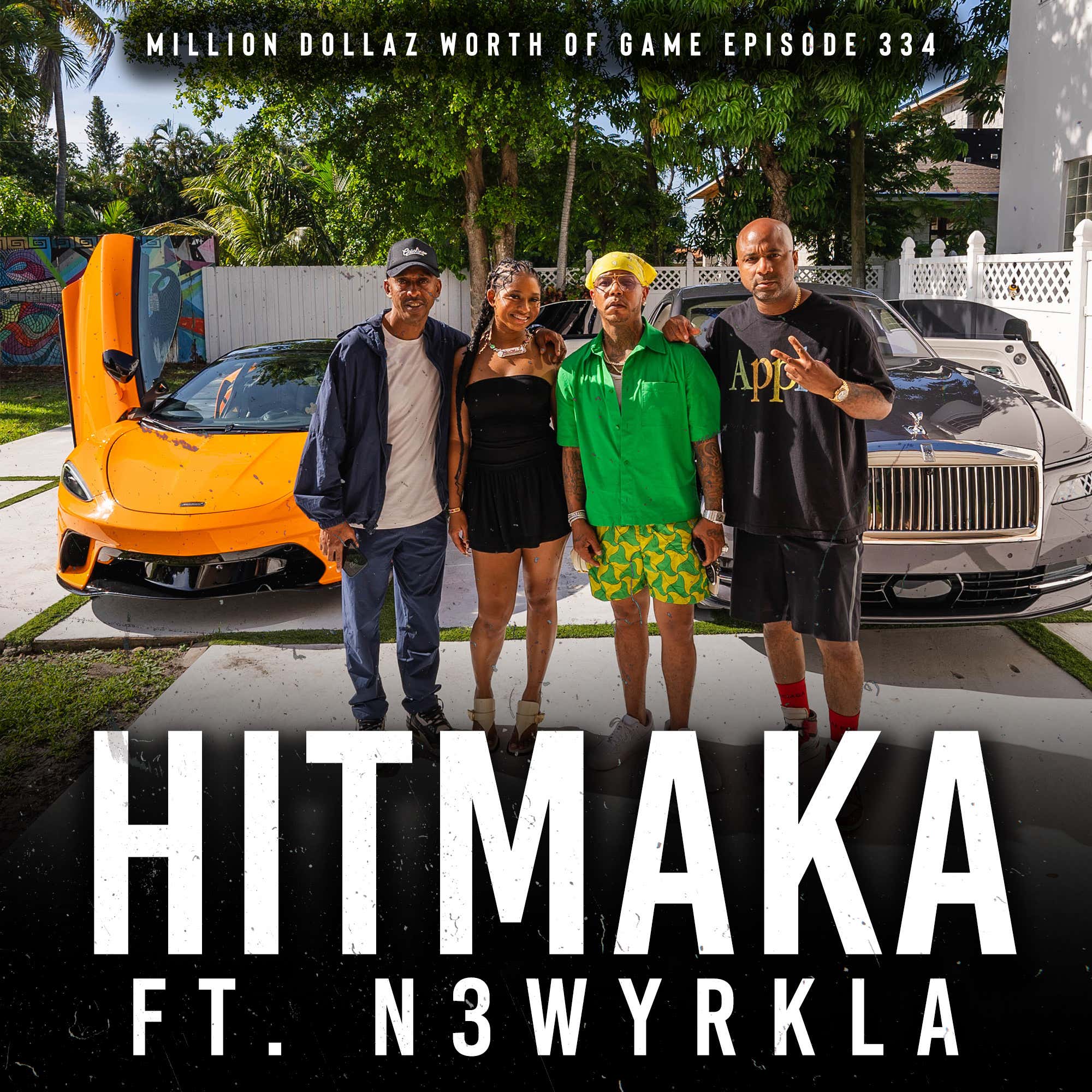 HITMAKA & N3WYRKLA: MILLION DOLLAZ WORTH OF GAME EPISODE 334 episode artwork
